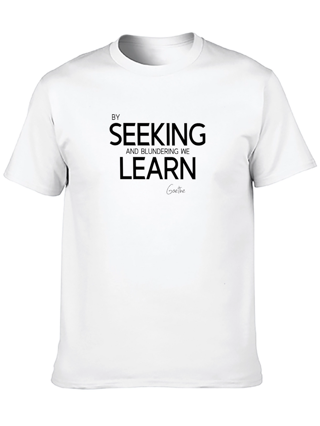 Seeking and Blundering We Learn T-Shirt