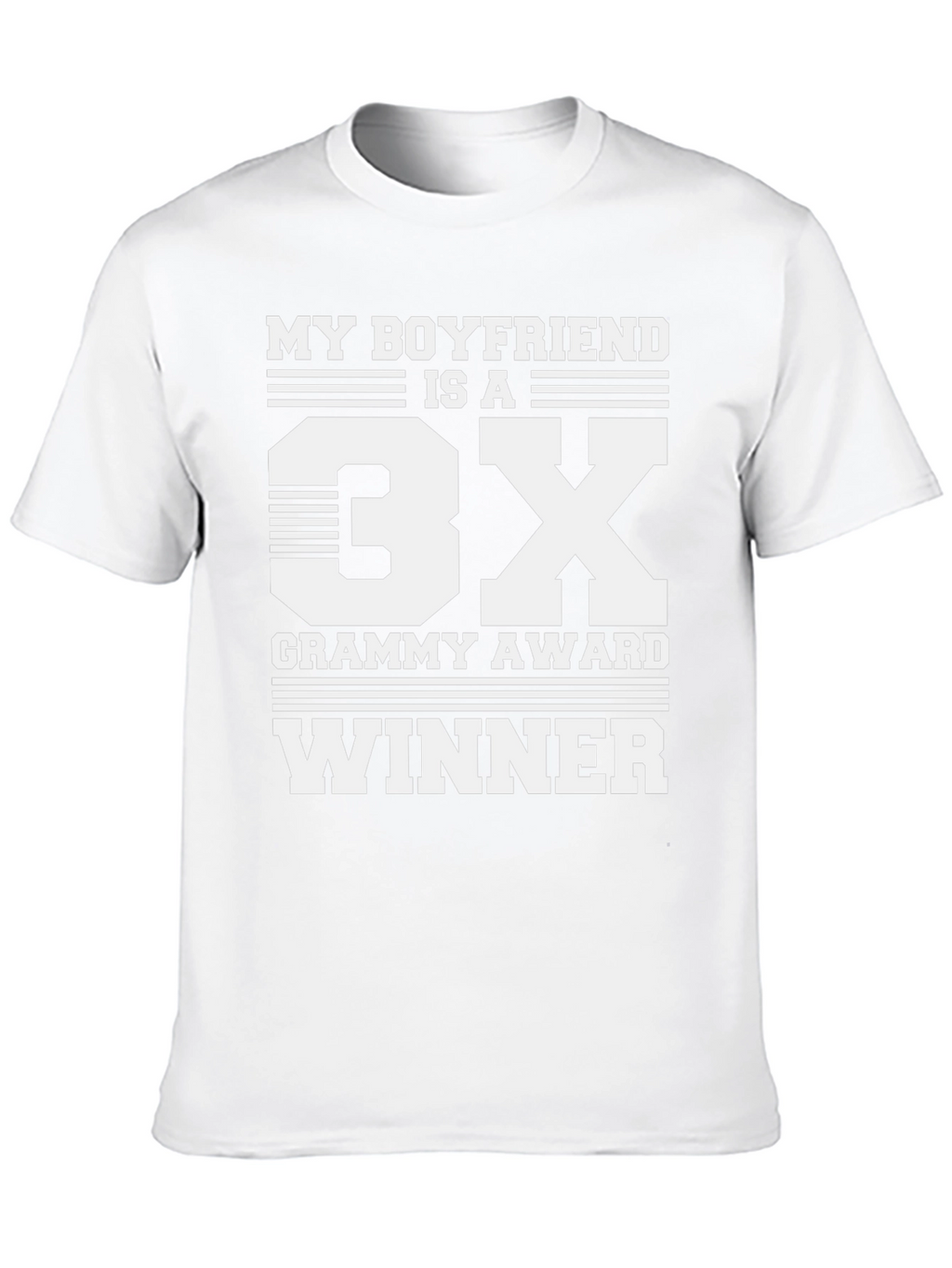 My Boyfriend is a 3X Grammy Award Winner T-Shirt