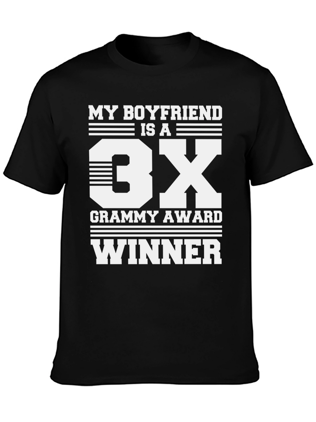 My Boyfriend is a 3X Grammy Award Winner T-Shirt