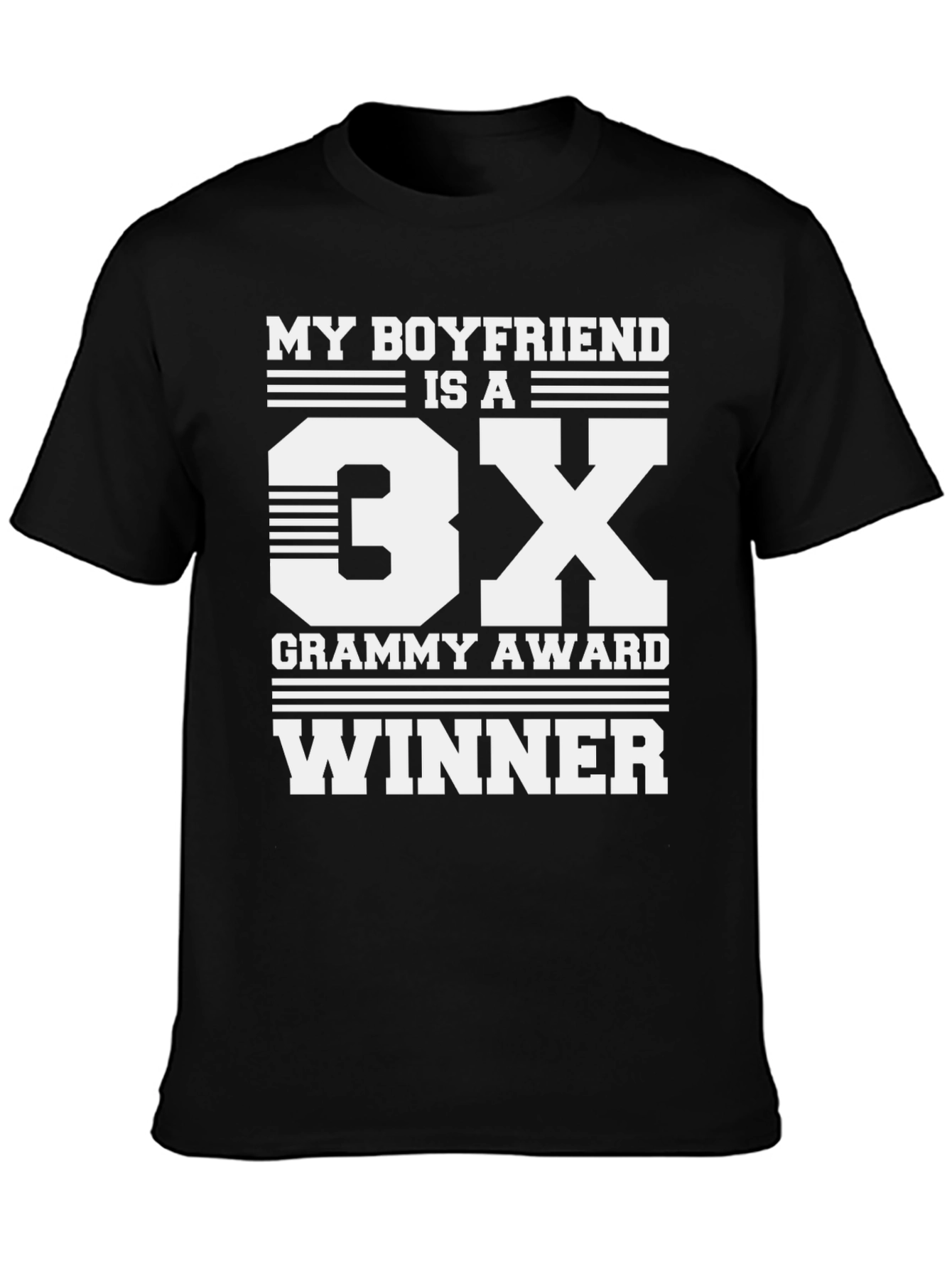 My Boyfriend is a 3X Grammy Award Winner T-Shirt
