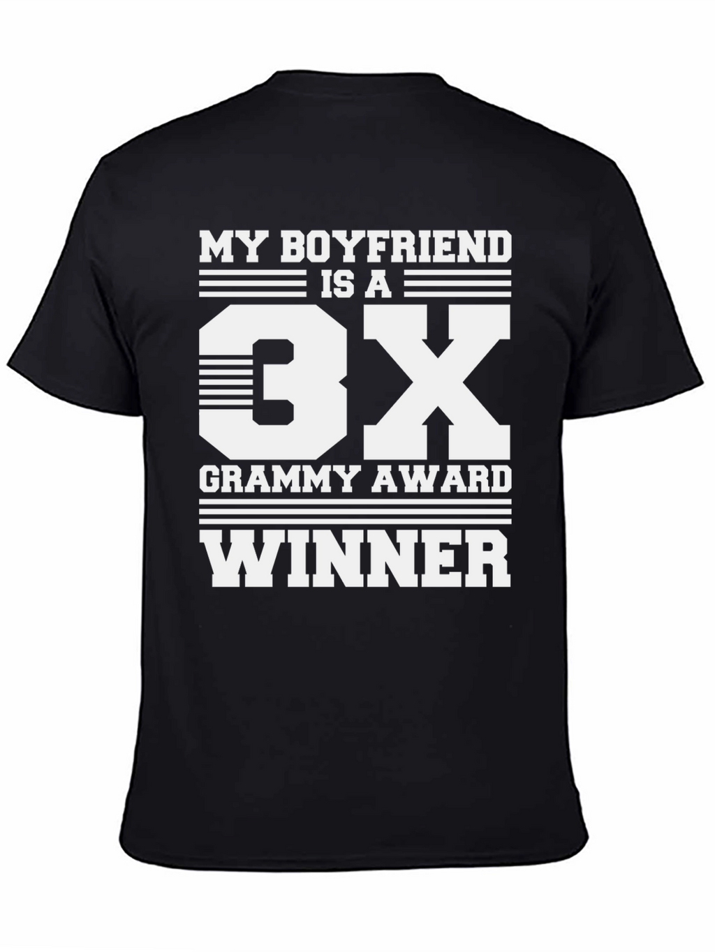 My Boyfriend is a 3X Grammy Award Winner T-Shirt