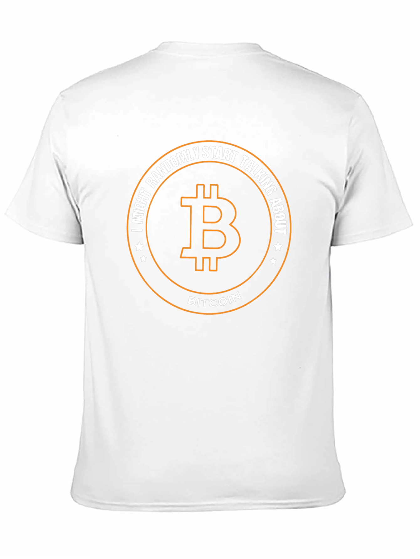 Bitcoin Enthusiast T-Shirt: I Might Randomly Start Talking About Bitcoin