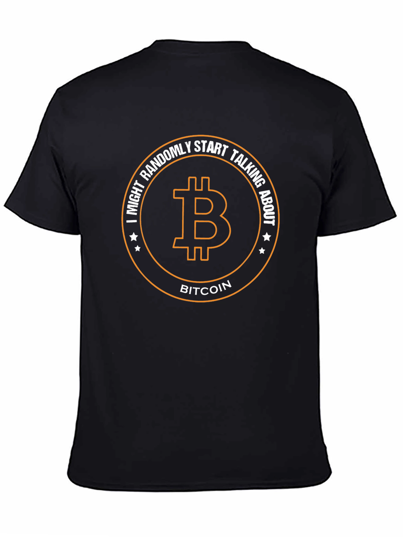 Bitcoin Enthusiast T-Shirt: I Might Randomly Start Talking About Bitcoin