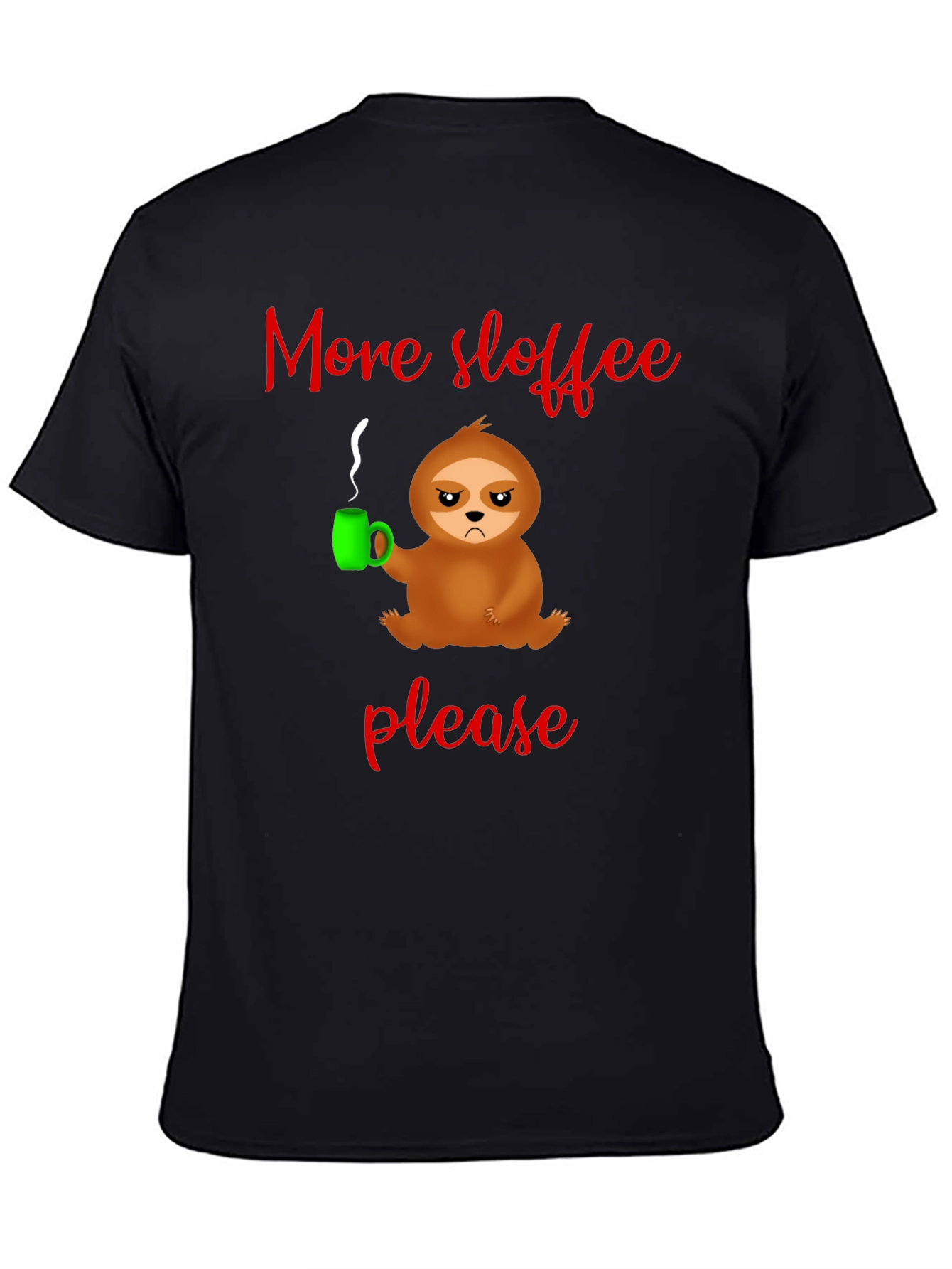 More Sloffee Please Sloth Graphic Tee - Black Cotton T-Shirt
