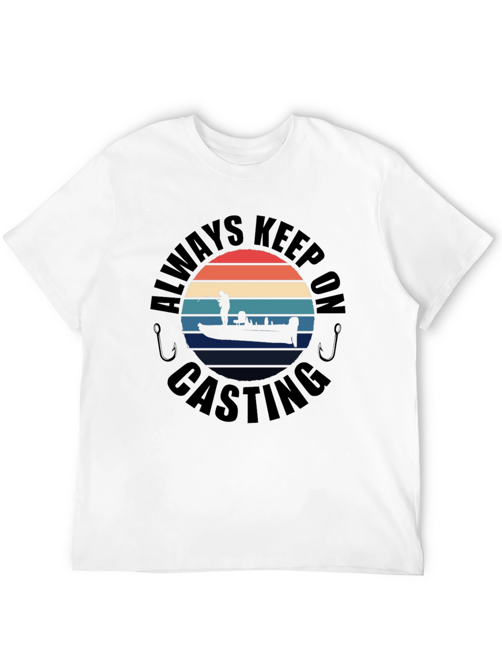 Always Keep On Casting Fishing T-Shirt