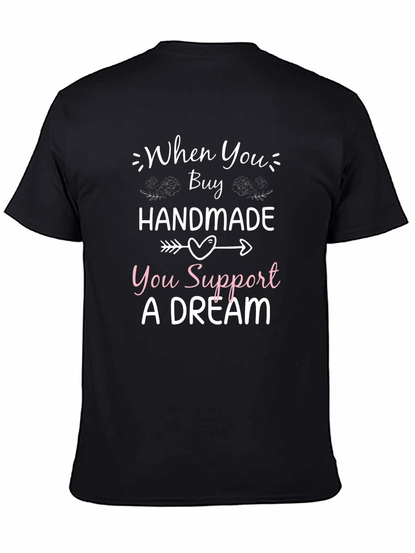 Handmade Support Dream T-Shirt