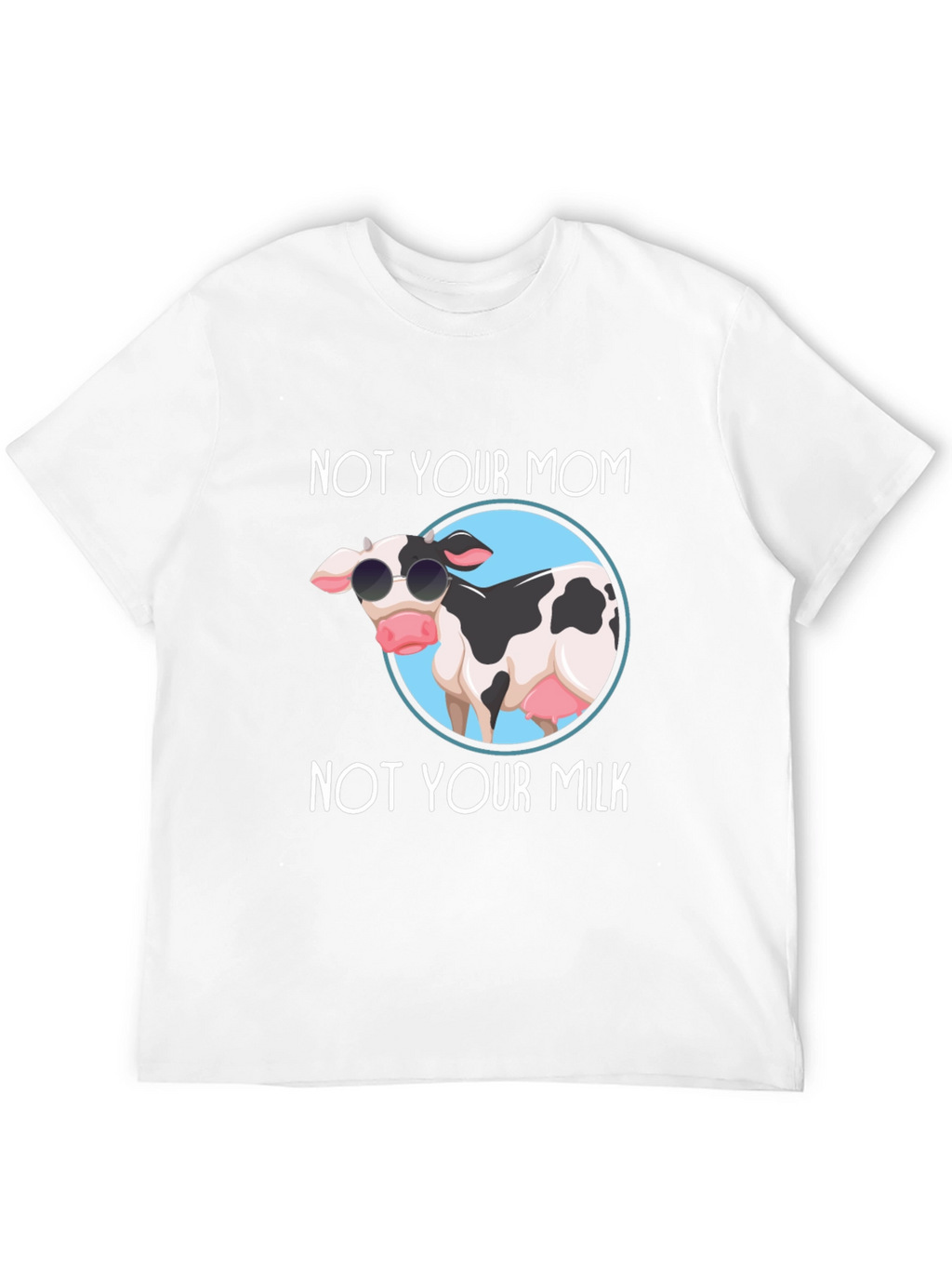 Not Your Mom Not Your Milk Black T-Shirt