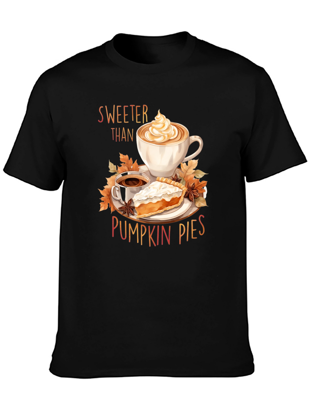 Sweeter Than Pumpkin Pies T-Shirt - Fall Apparel