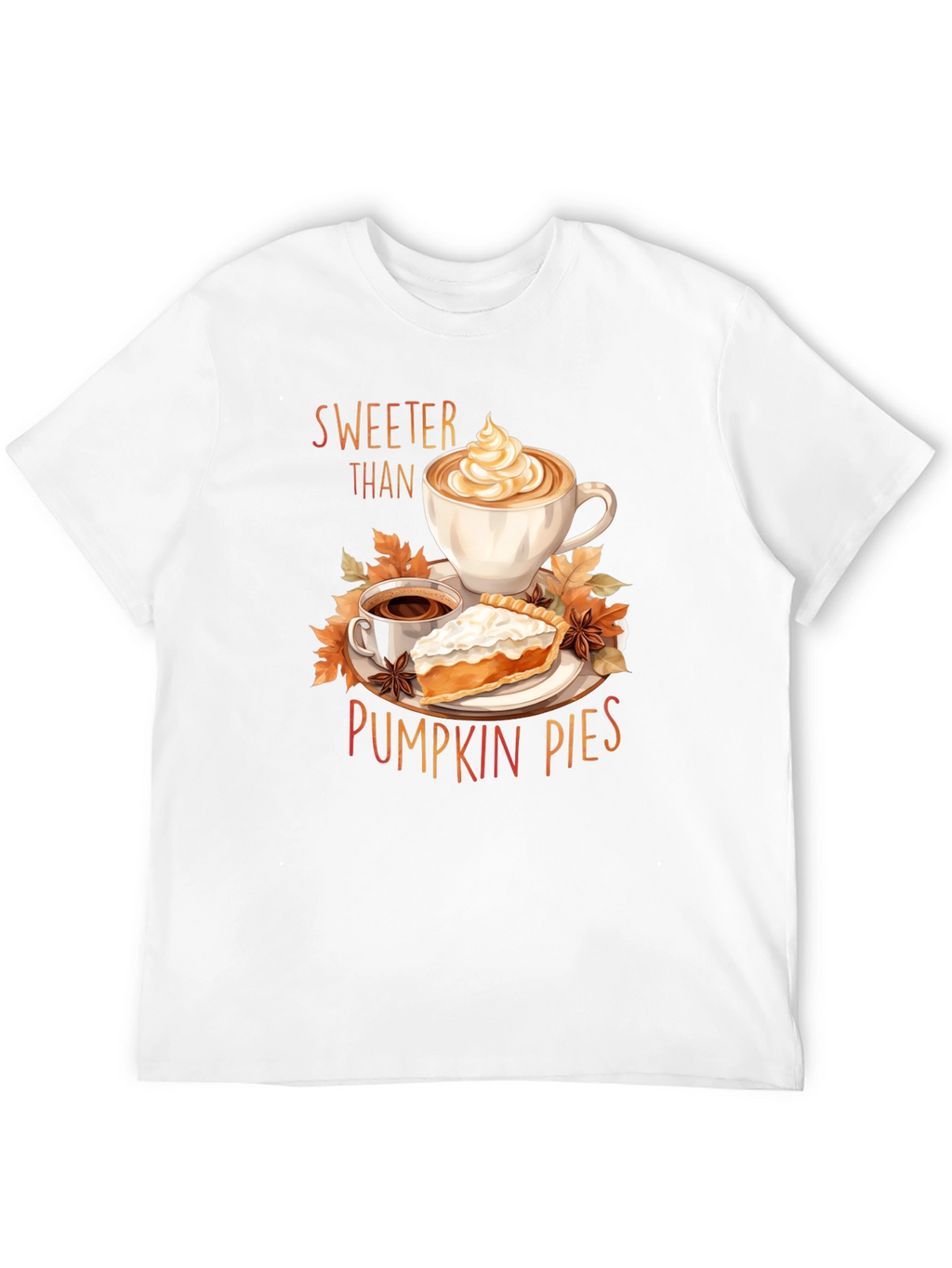 Sweeter Than Pumpkin Pies T-Shirt - Fall Apparel