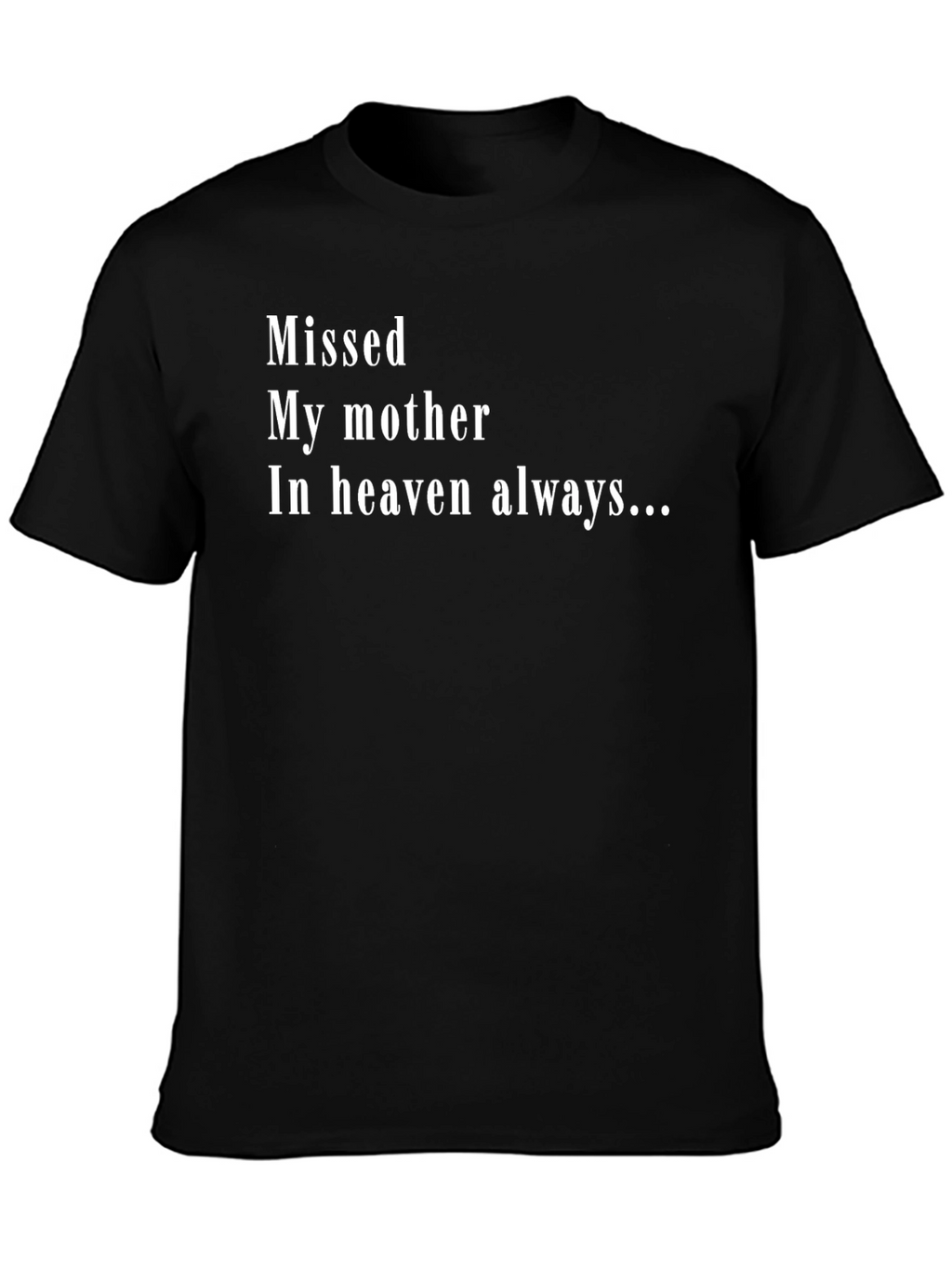 Missed My Mother In Heaven Always T-Shirt