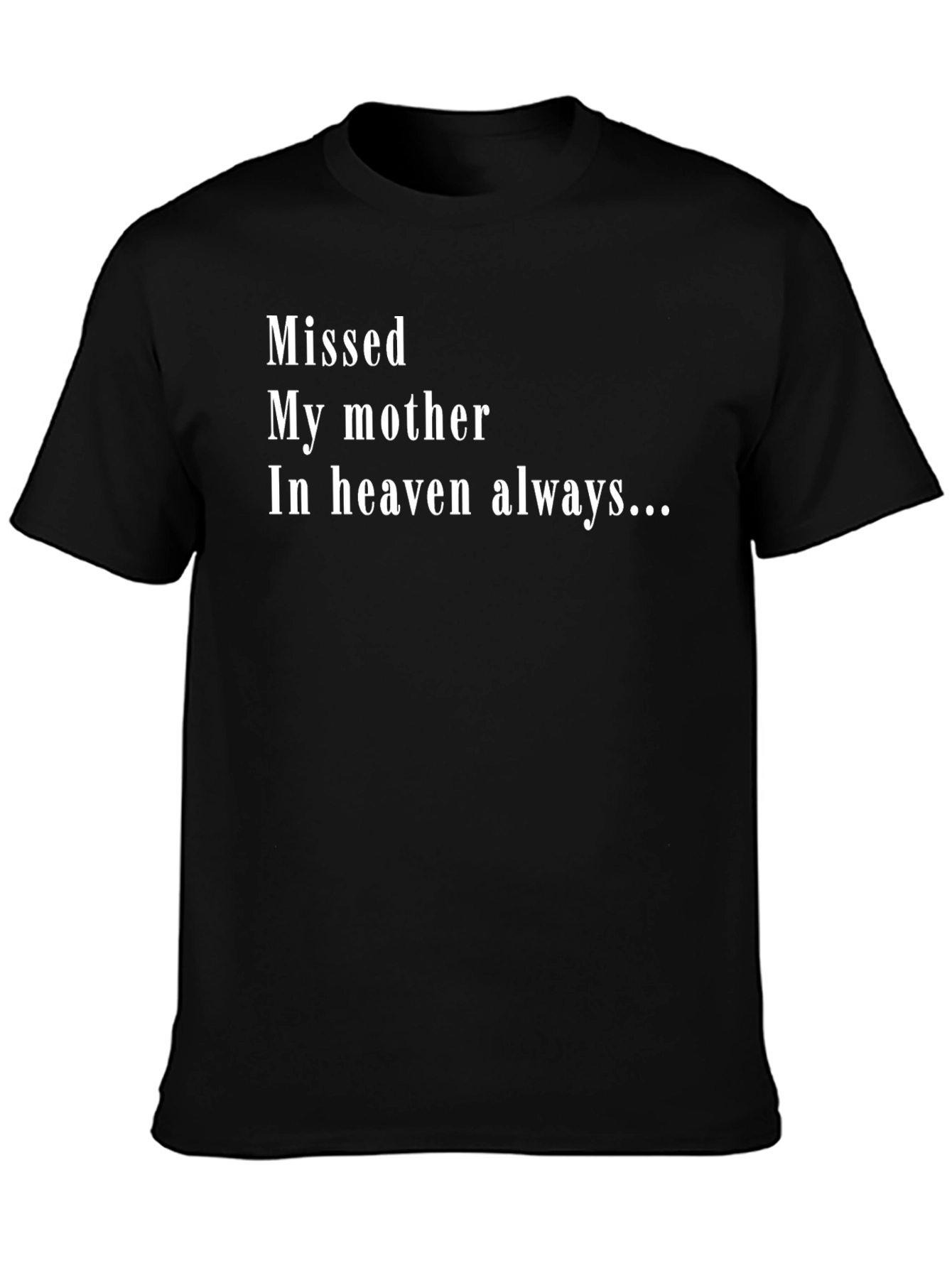 Missed My Mother In Heaven Always T-Shirt