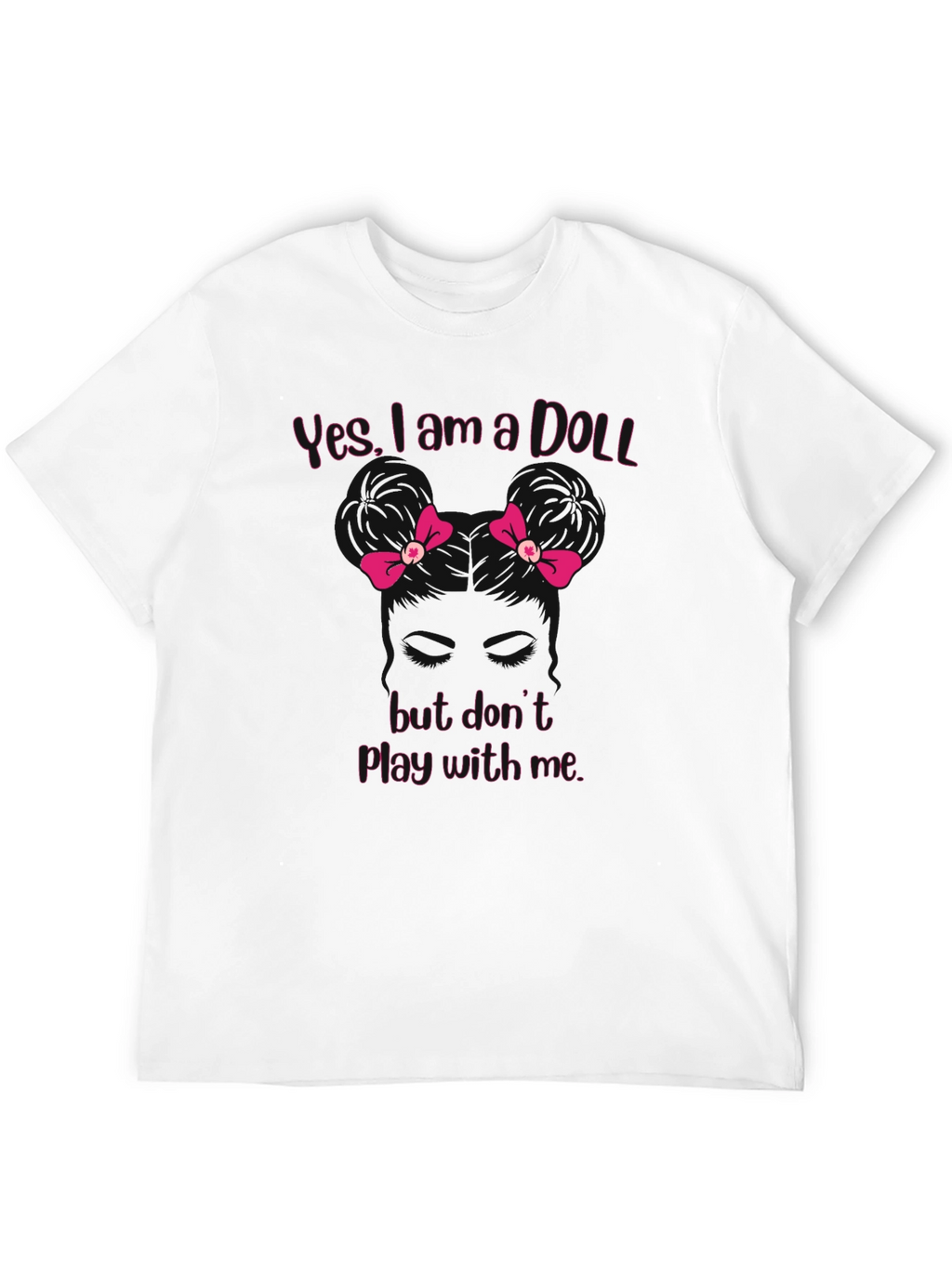 Yes I am a Doll T-Shirt