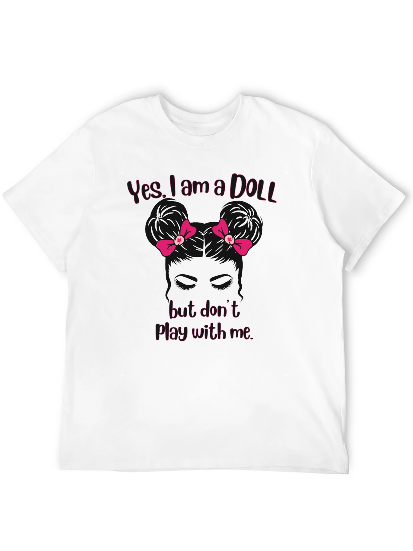 Yes I am a Doll T-Shirt