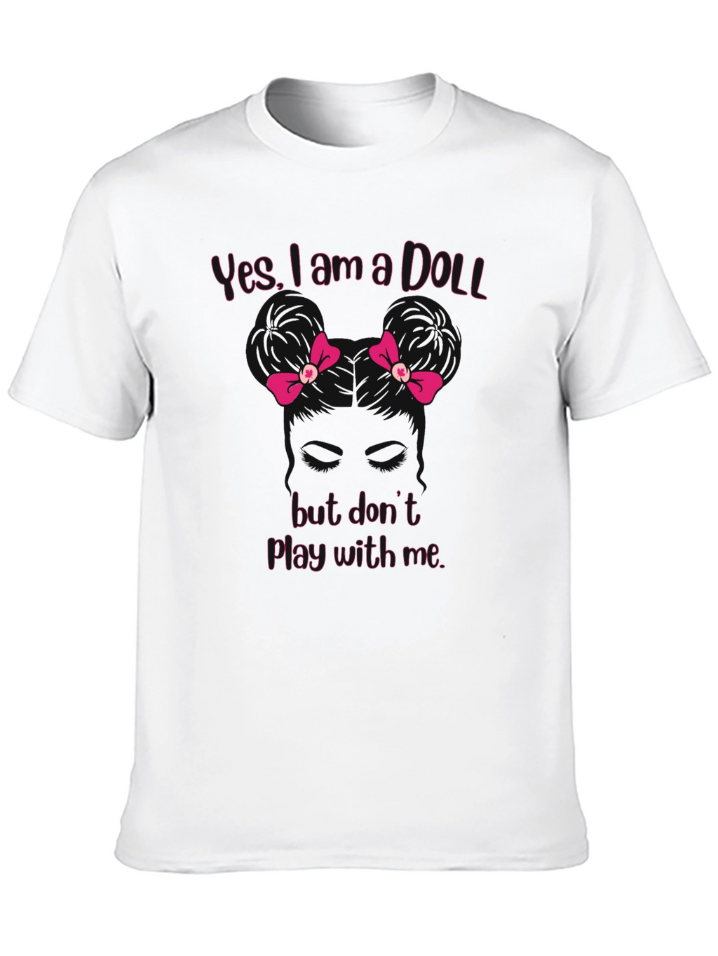 Yes I am a Doll T-Shirt