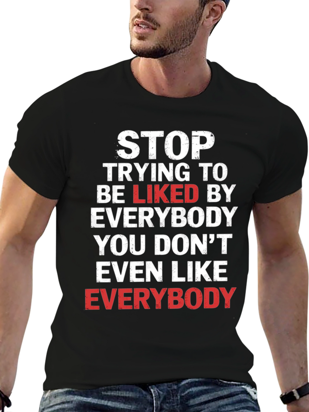 Stop Trying To Be Liked T-Shirt