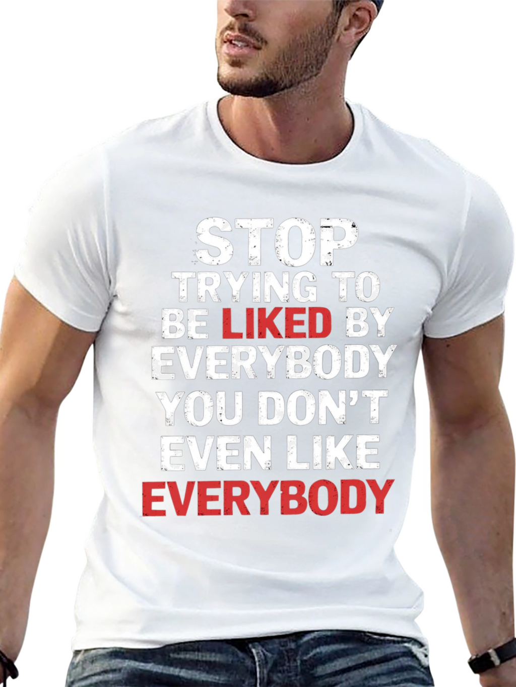 Stop Trying To Be Liked T-Shirt