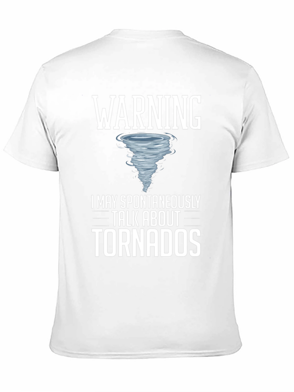 Warning: May Spontaneously Talk About Tornadoes T-Shirt