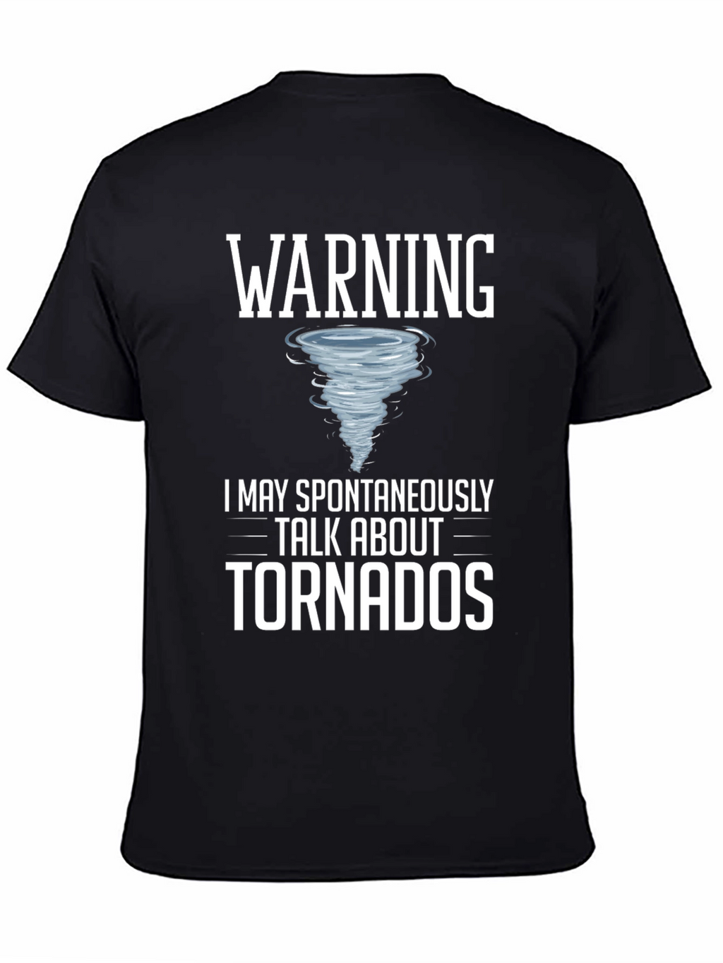 Warning: May Spontaneously Talk About Tornadoes T-Shirt