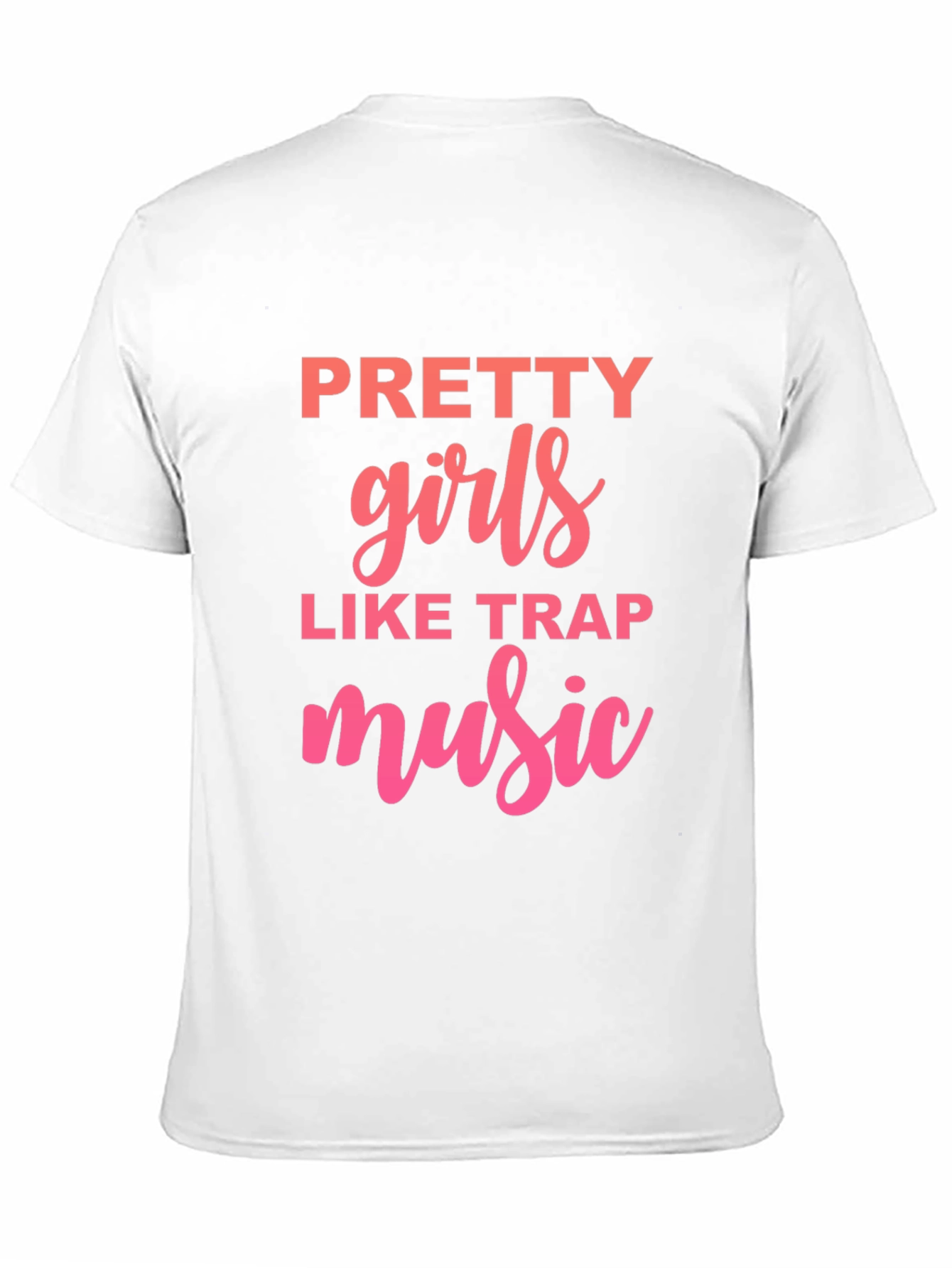 Pretty Girls Like Trap Music Graphic Tee