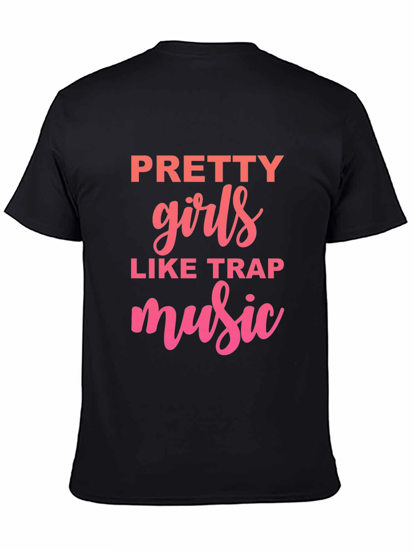 Pretty Girls Like Trap Music Graphic Tee