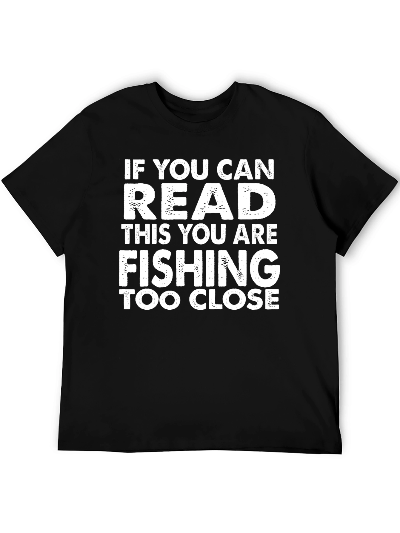 Funny Fishing T-Shirt: If You Can Read This!