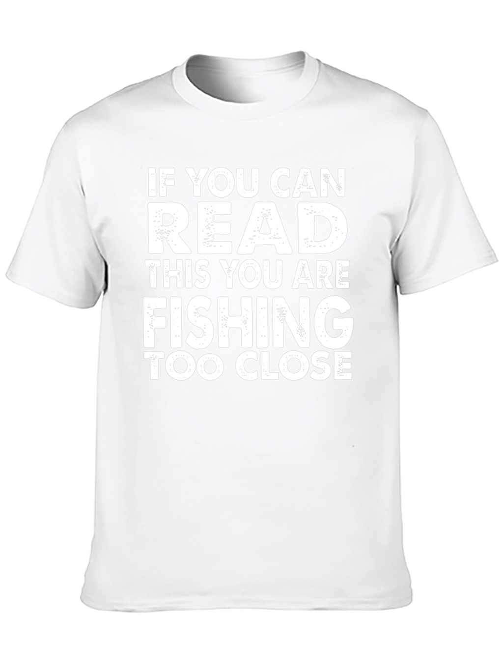 Funny Fishing T-Shirt: If You Can Read This!