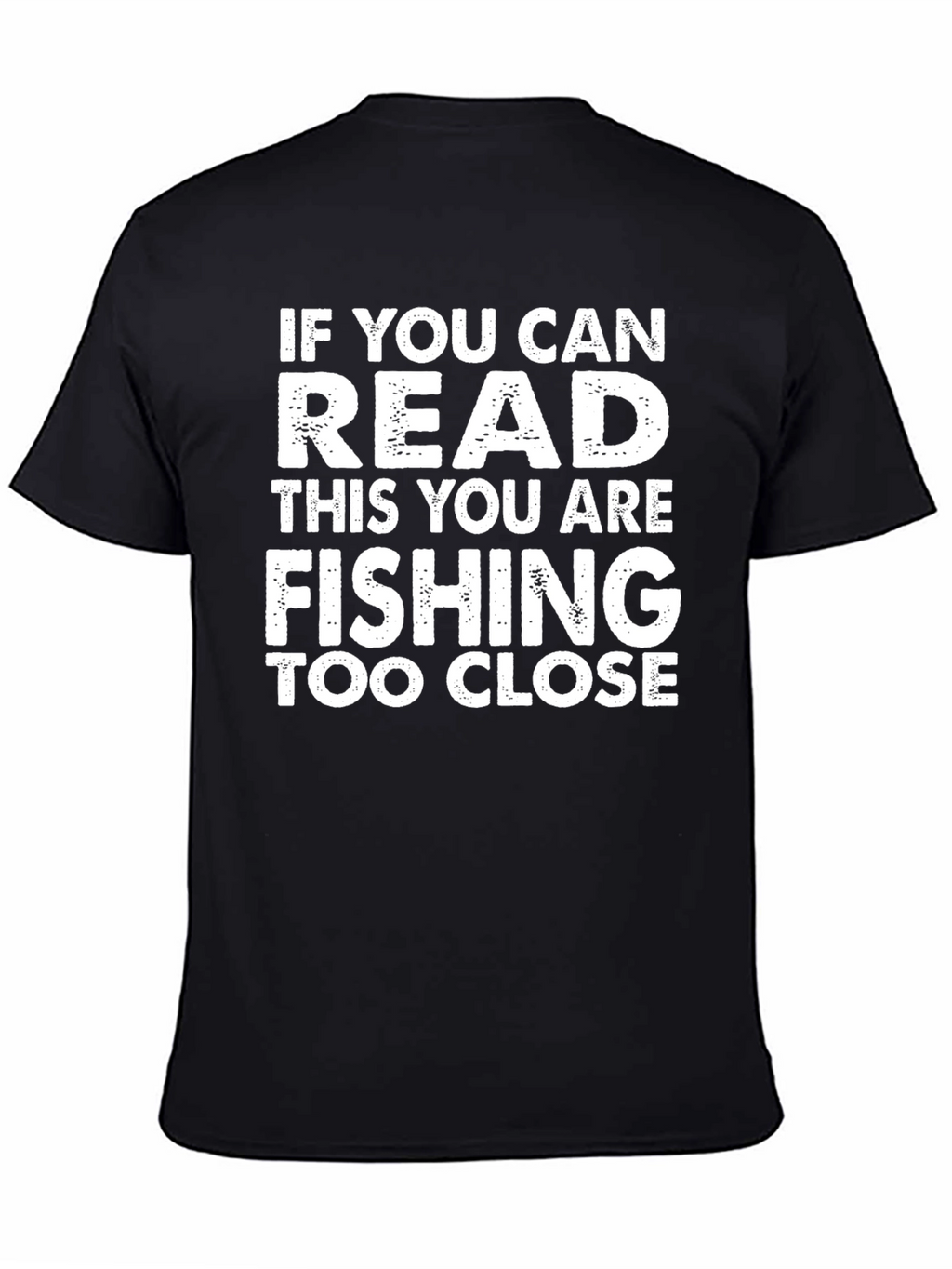 Funny Fishing T-Shirt: If You Can Read This!