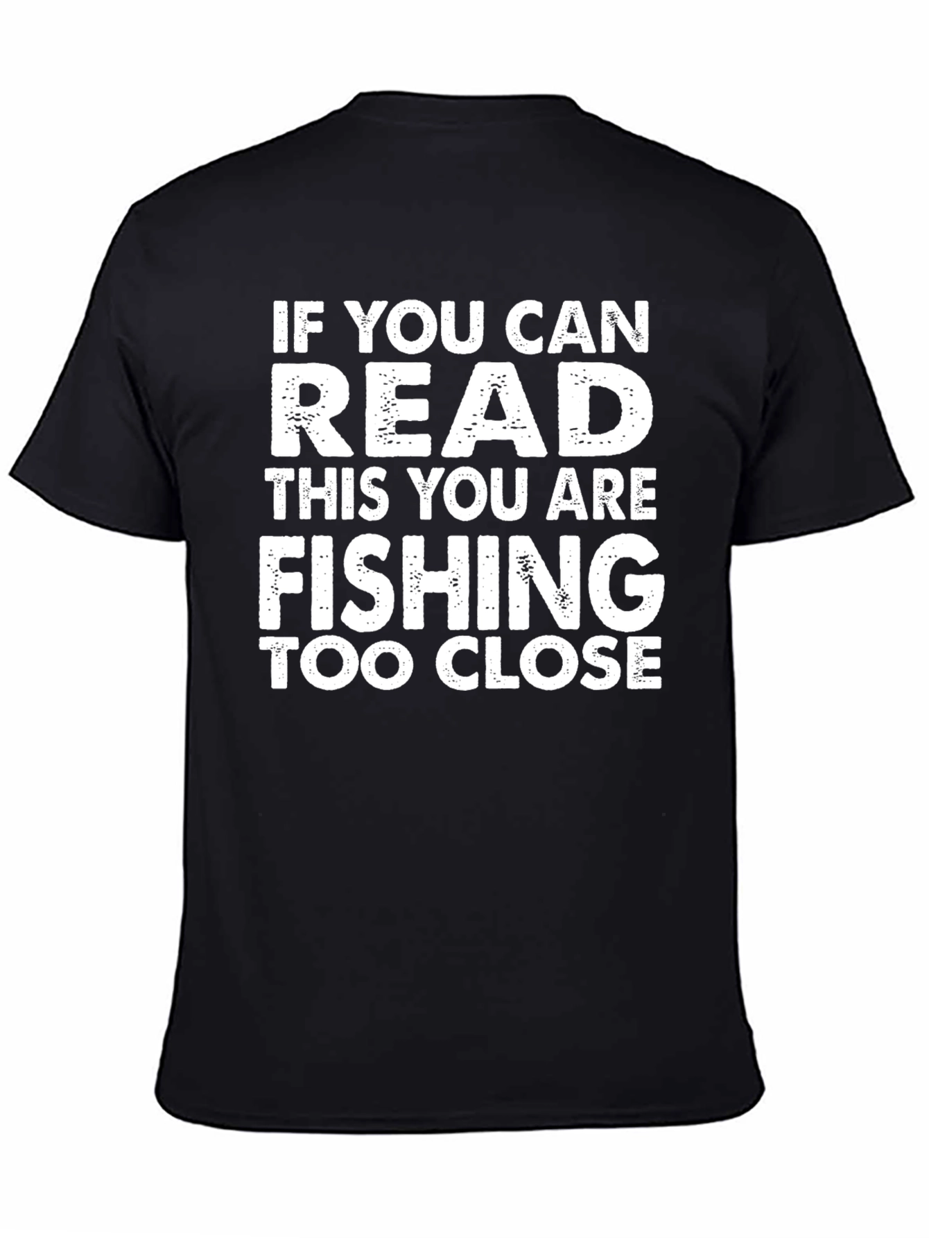 Funny Fishing T-Shirt: If You Can Read This!