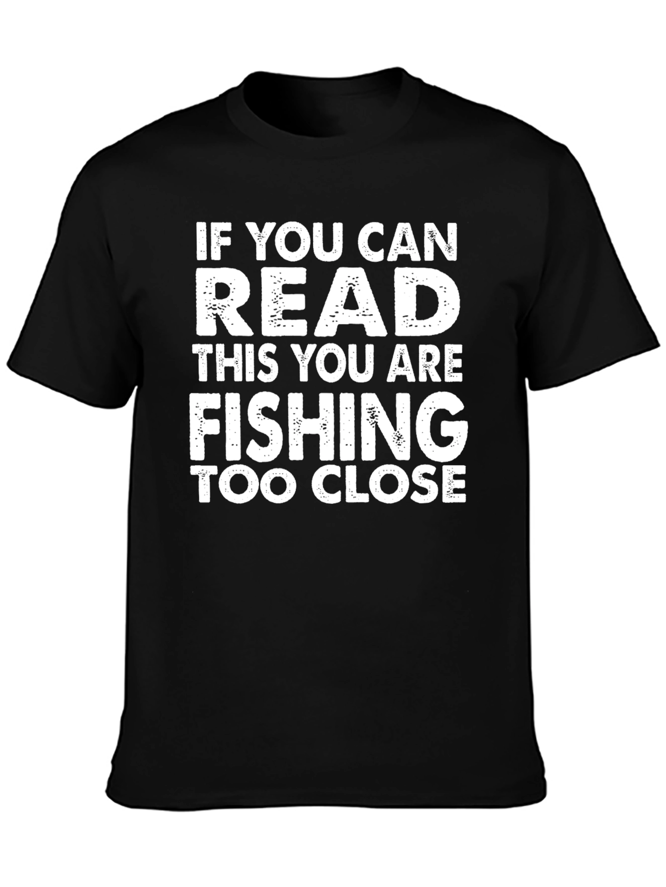 Funny Fishing T-Shirt: If You Can Read This!