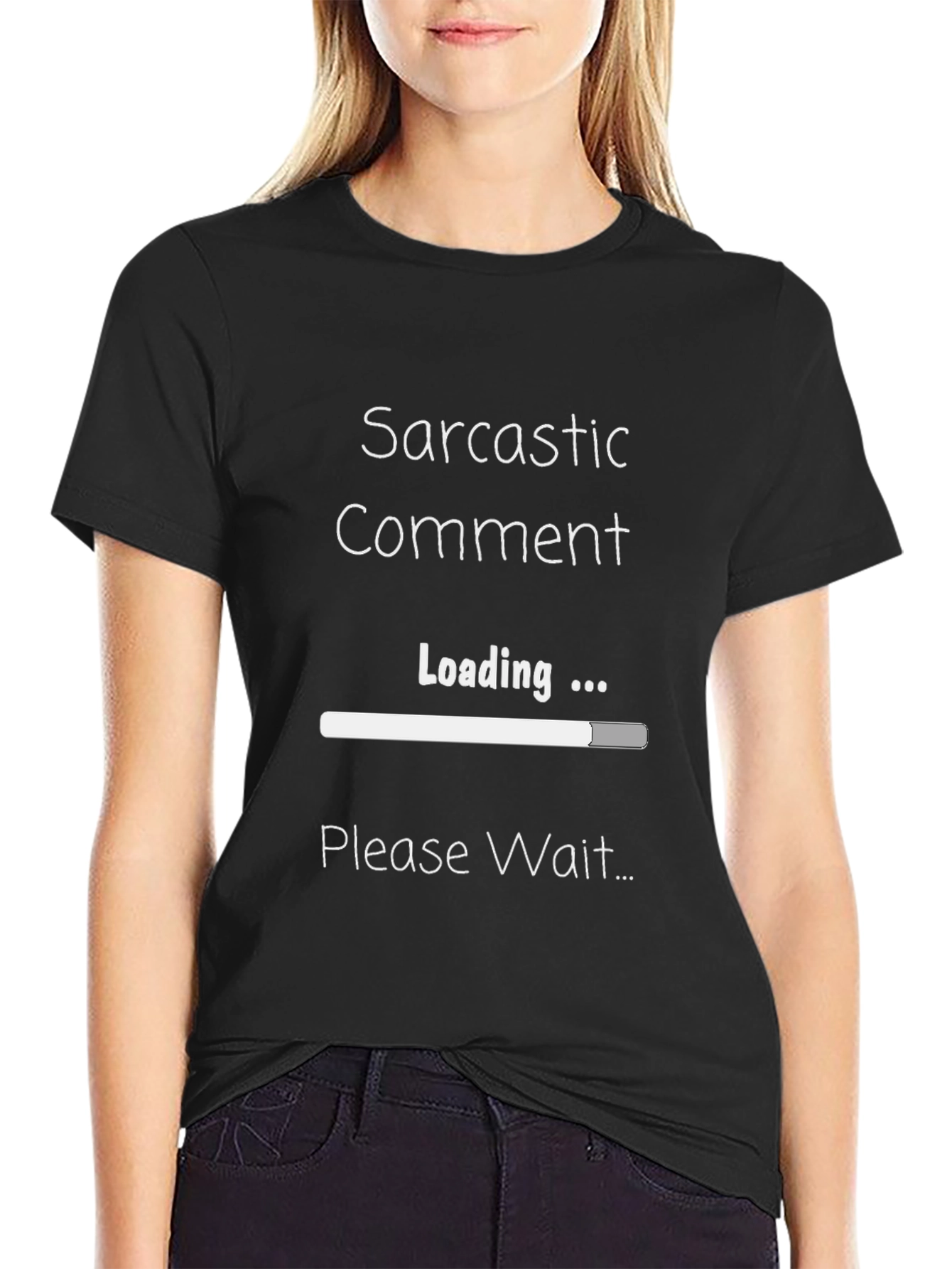 Sarcastic Comment Loading Funny Graphic Tee