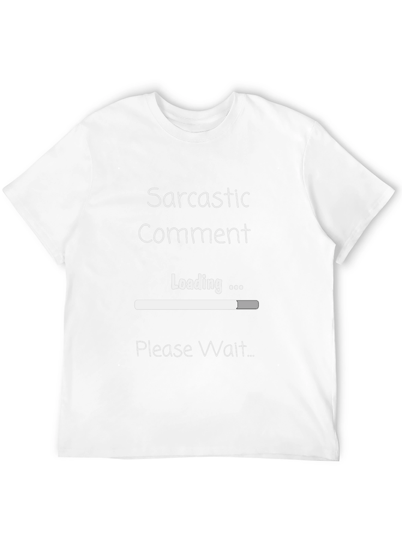 Sarcastic Comment Loading Funny Graphic Tee