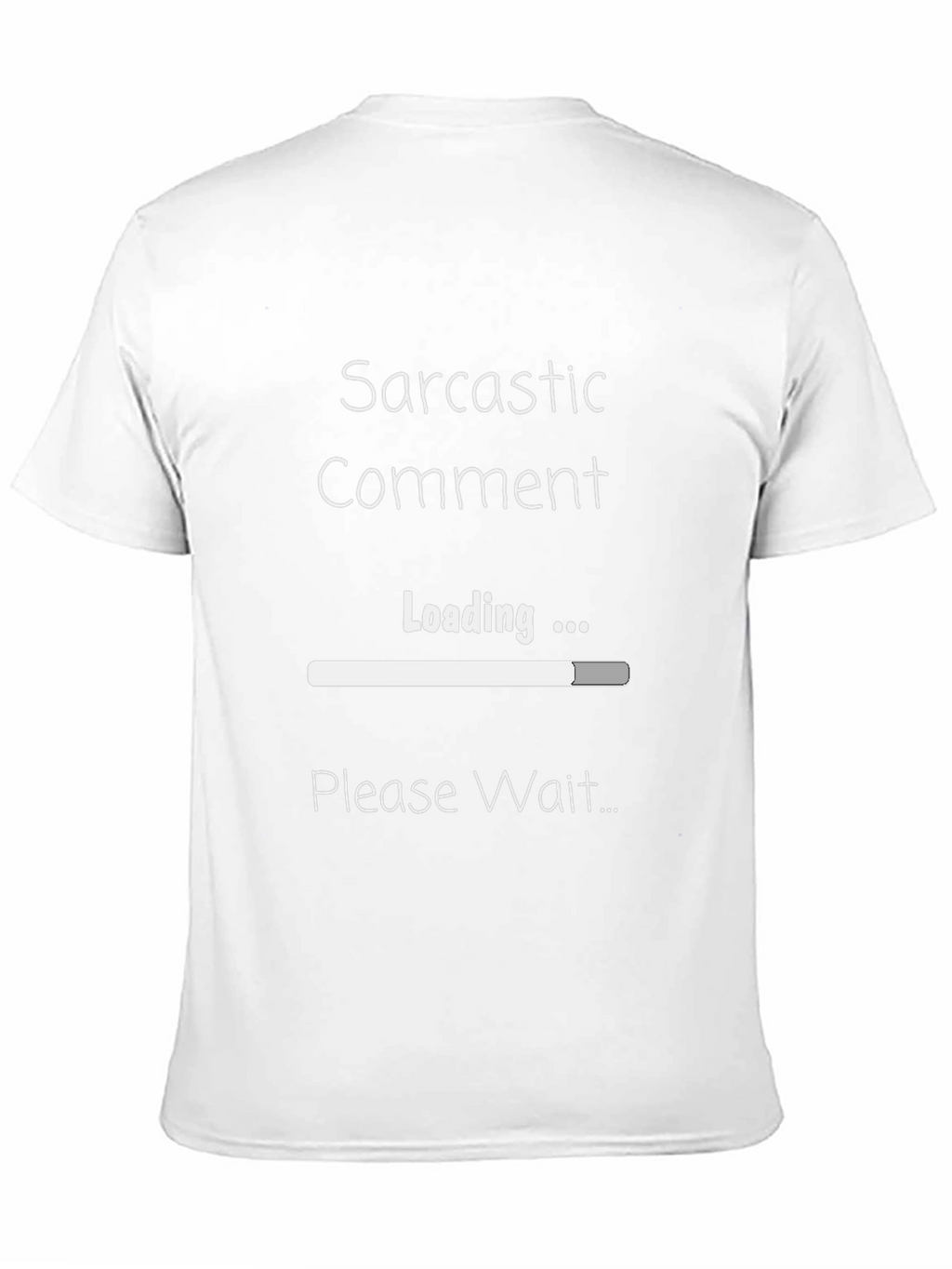 Sarcastic Comment Loading Funny Graphic Tee