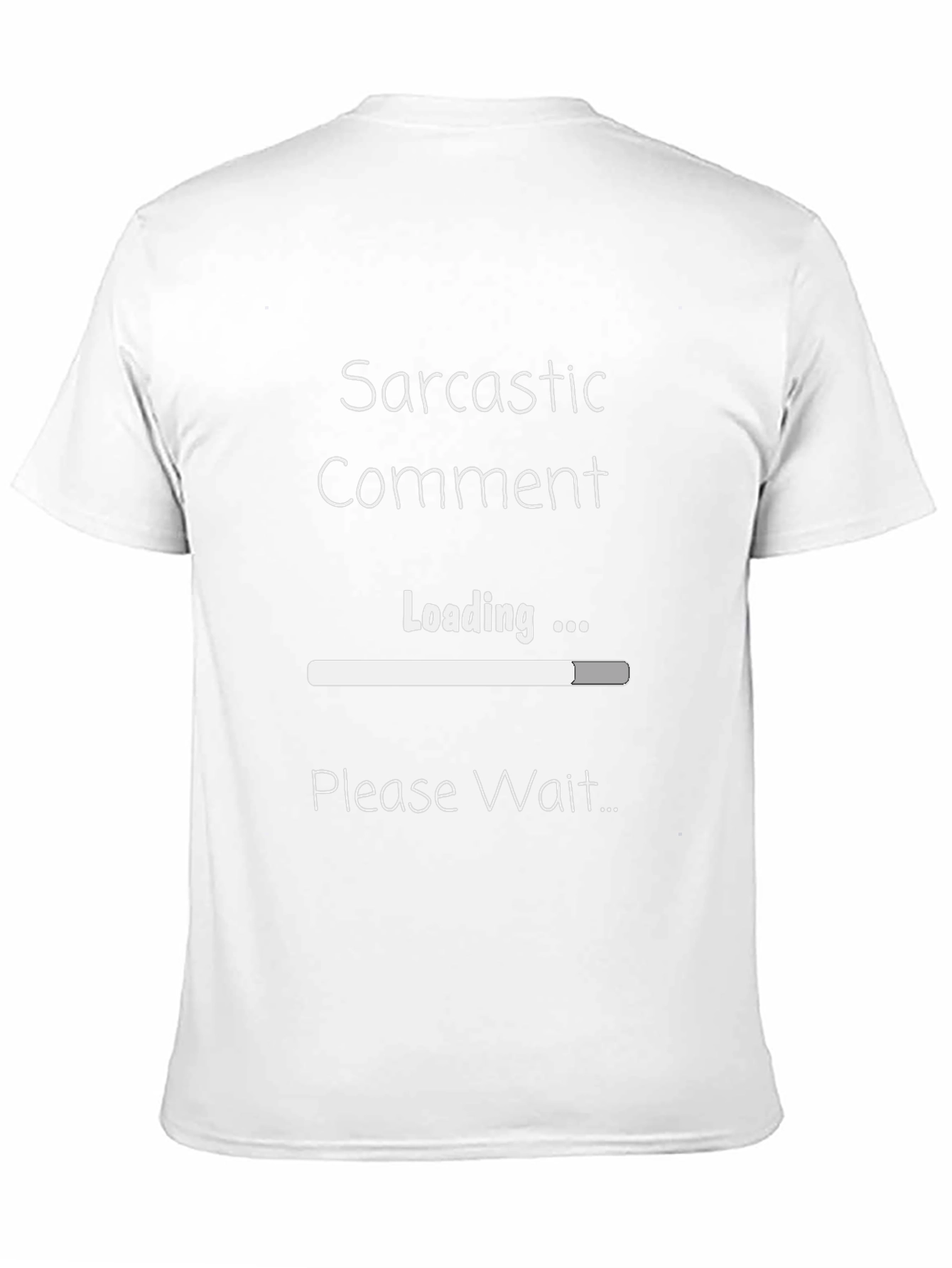 Sarcastic Comment Loading Funny Graphic Tee