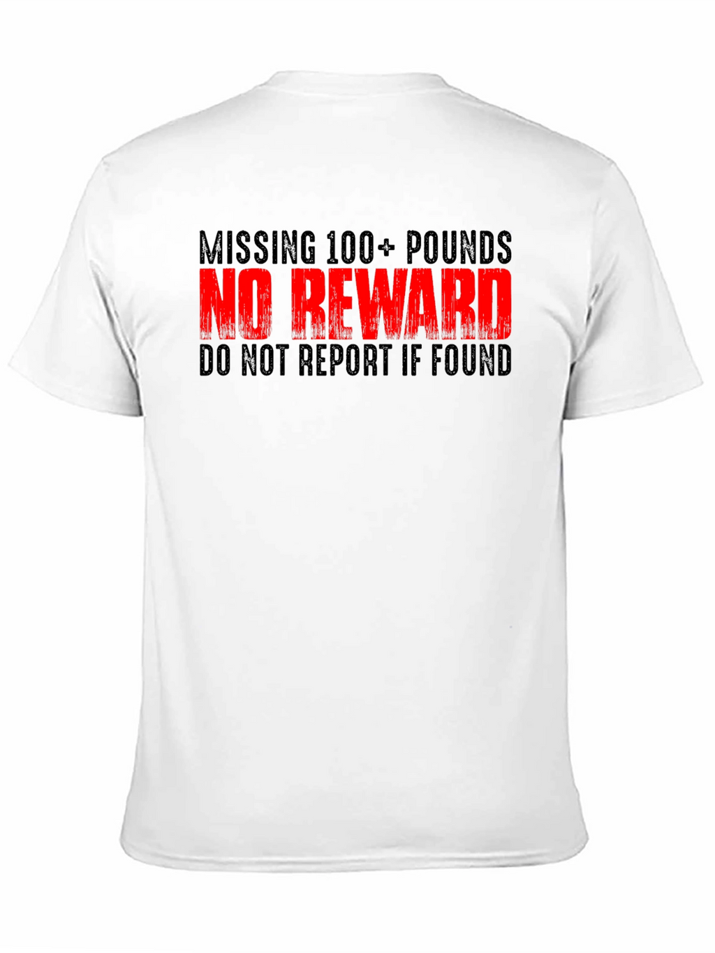 Funny Weight Loss T-Shirt - Missing 100+ Pounds