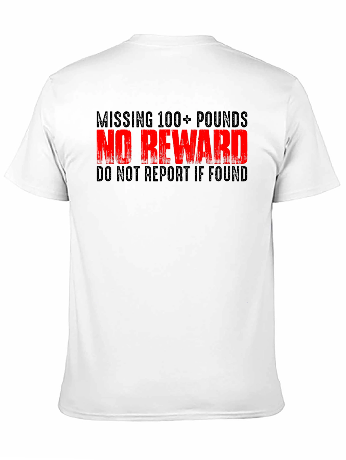 Funny Weight Loss T-Shirt - Missing 100+ Pounds