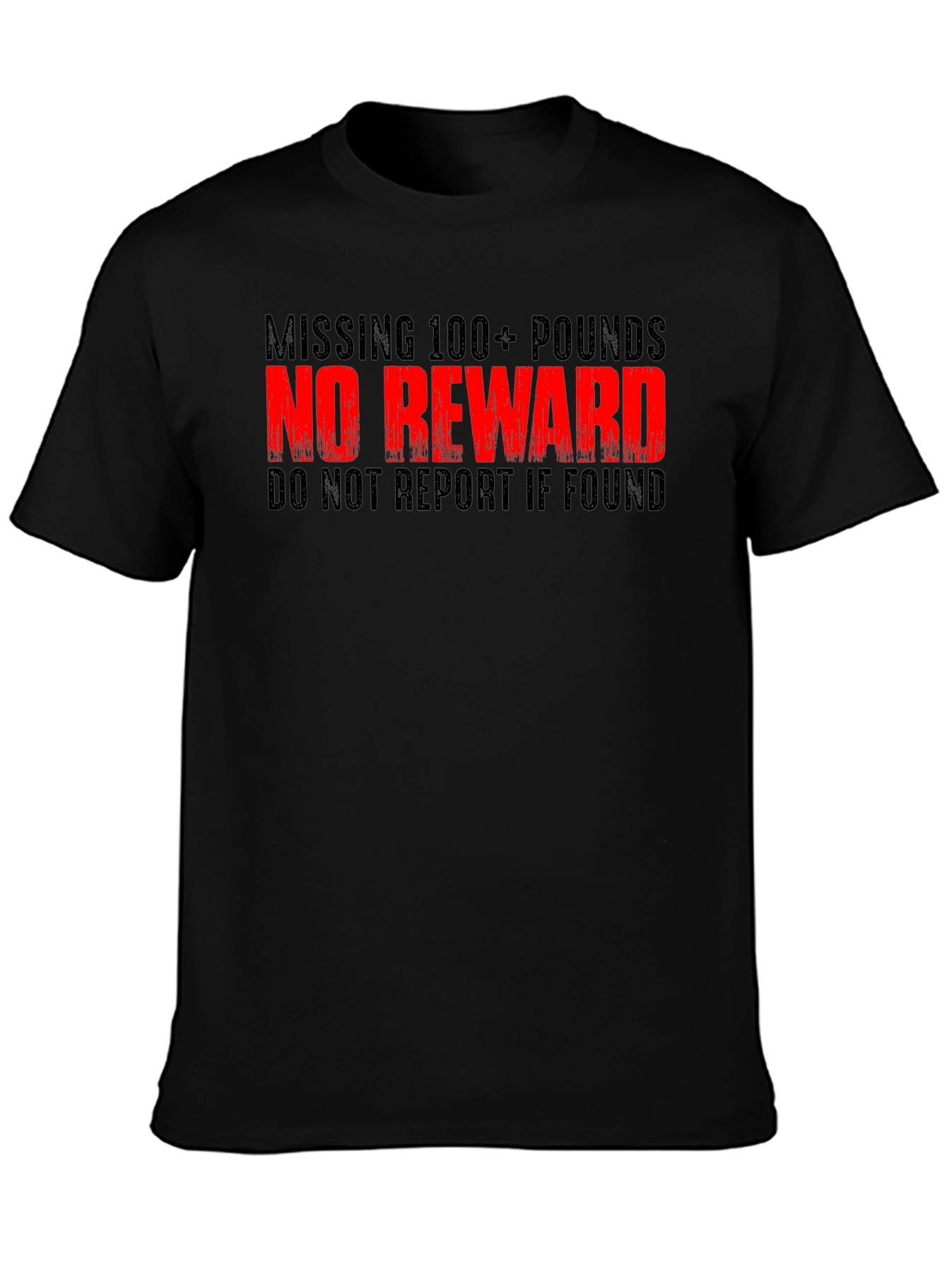 Funny Weight Loss T-Shirt - Missing 100+ Pounds