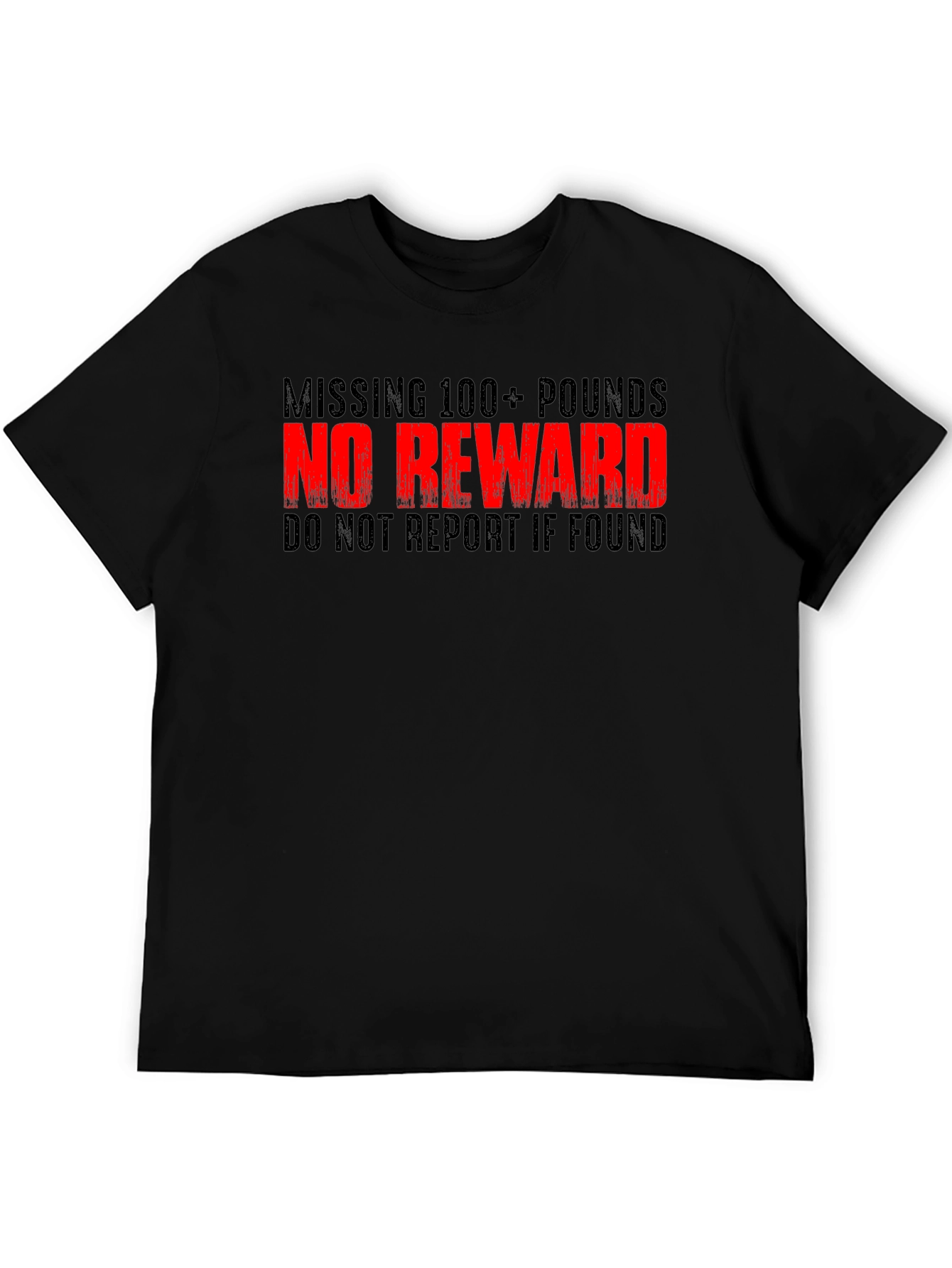 Funny Weight Loss T-Shirt - Missing 100+ Pounds