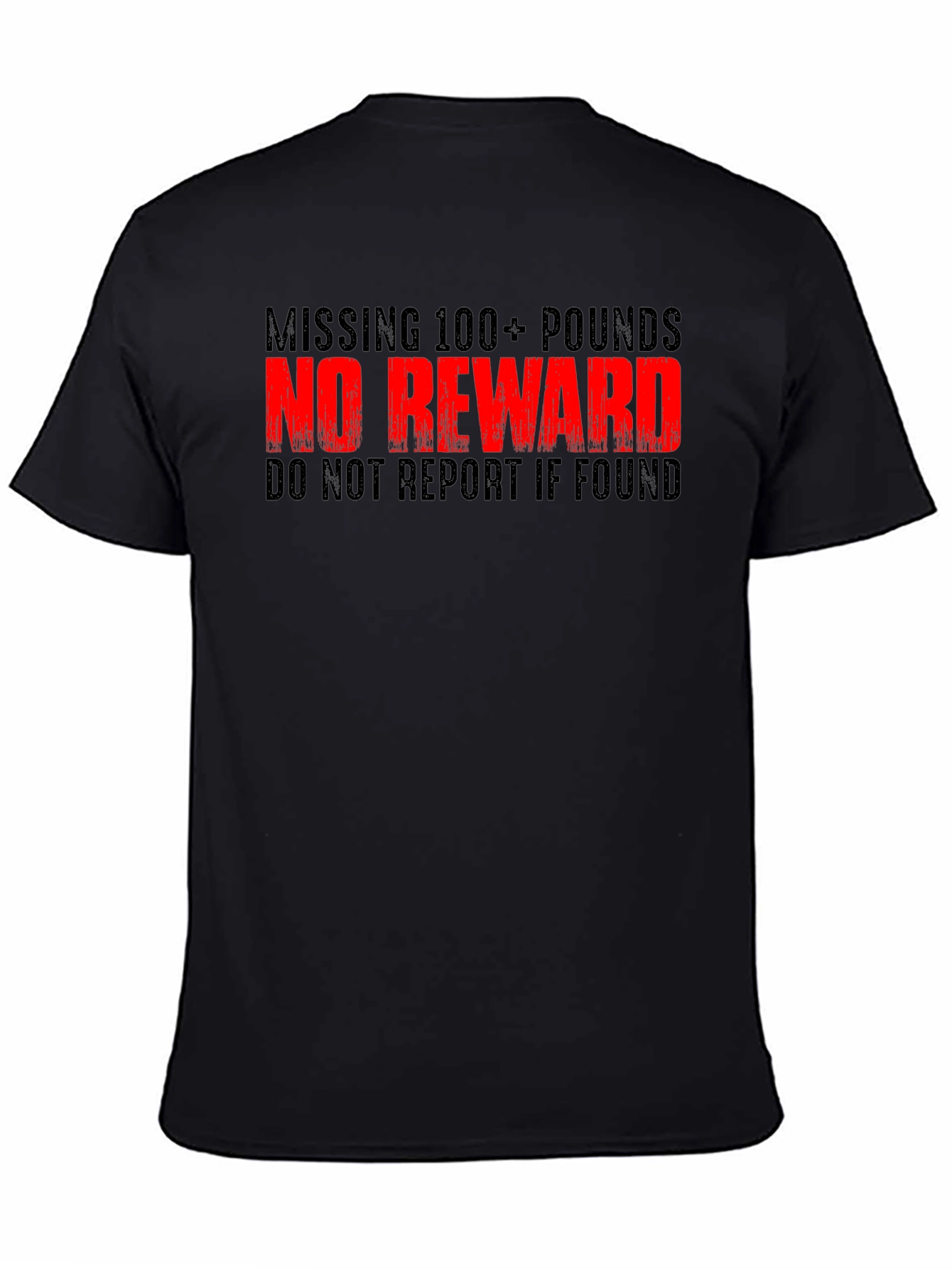Funny Weight Loss T-Shirt - Missing 100+ Pounds
