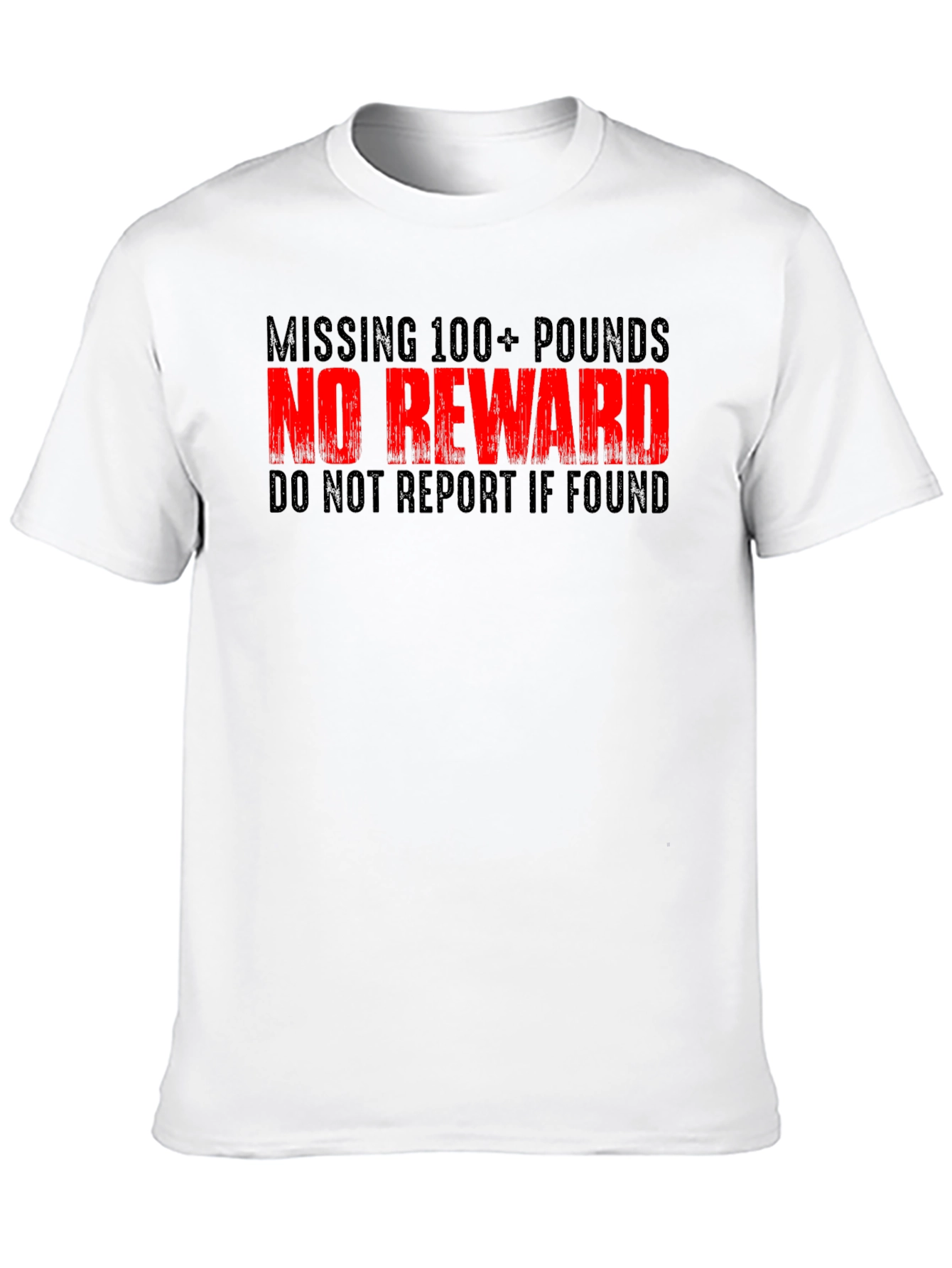 Funny Weight Loss T-Shirt - Missing 100+ Pounds