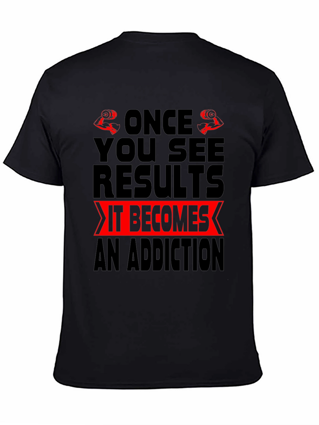 Gym Motivation T-Shirt - Once You See Results