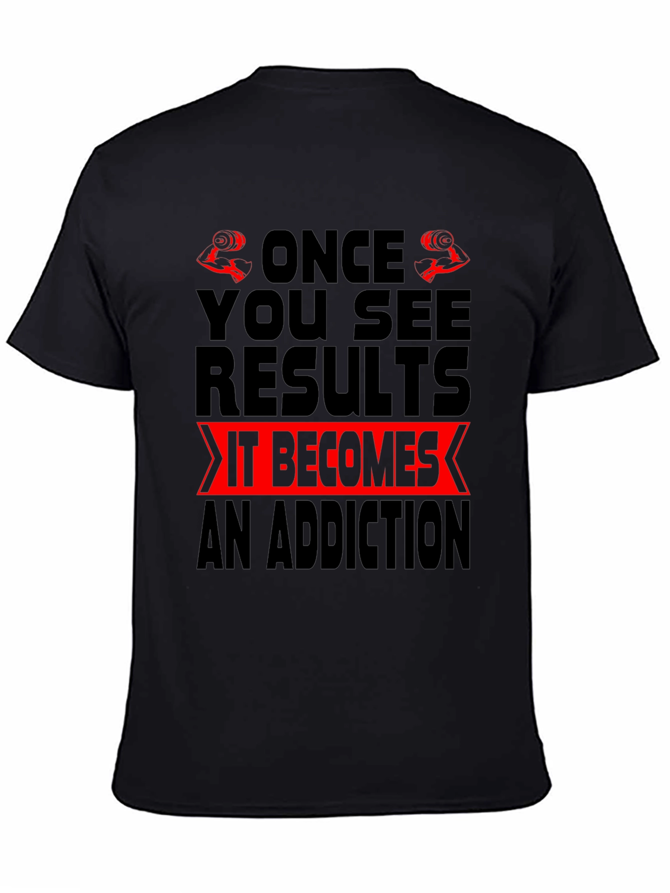 Gym Motivation T-Shirt - Once You See Results