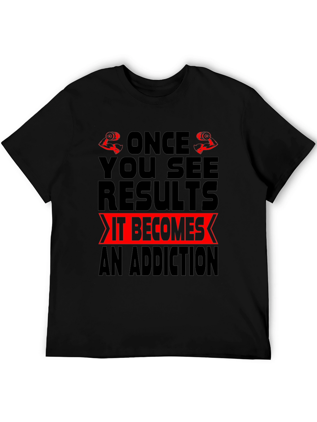 Gym Motivation T-Shirt - Once You See Results