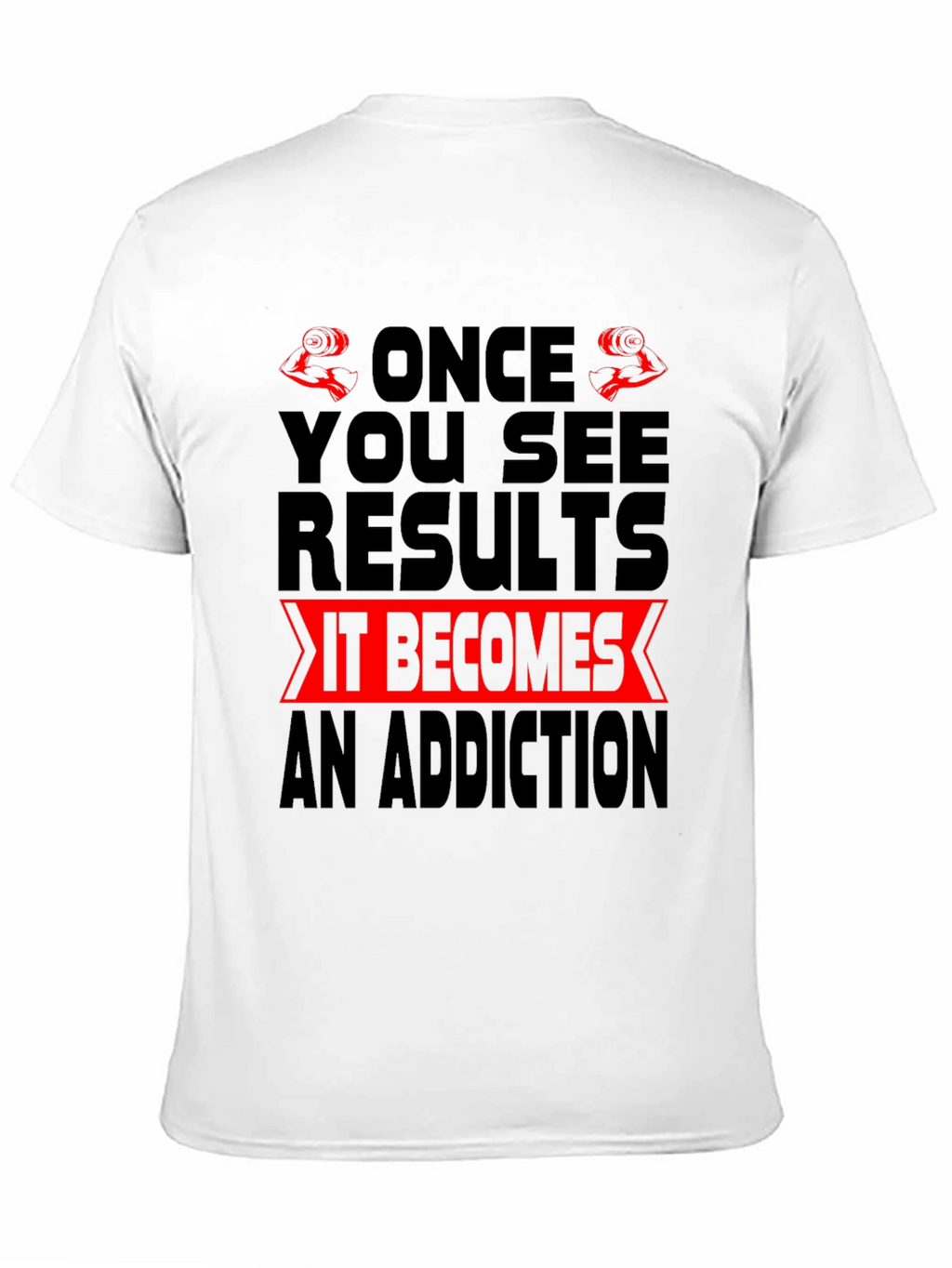 Gym Motivation T-Shirt - Once You See Results