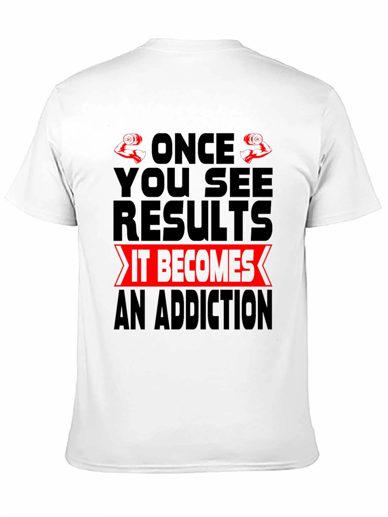 Gym Motivation T-Shirt - Once You See Results