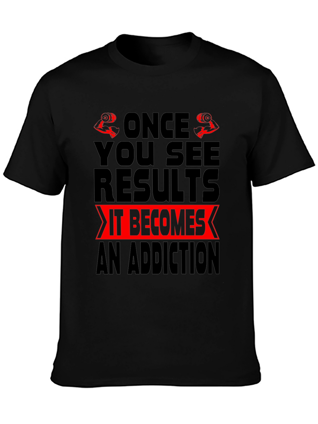 Gym Motivation T-Shirt - Once You See Results