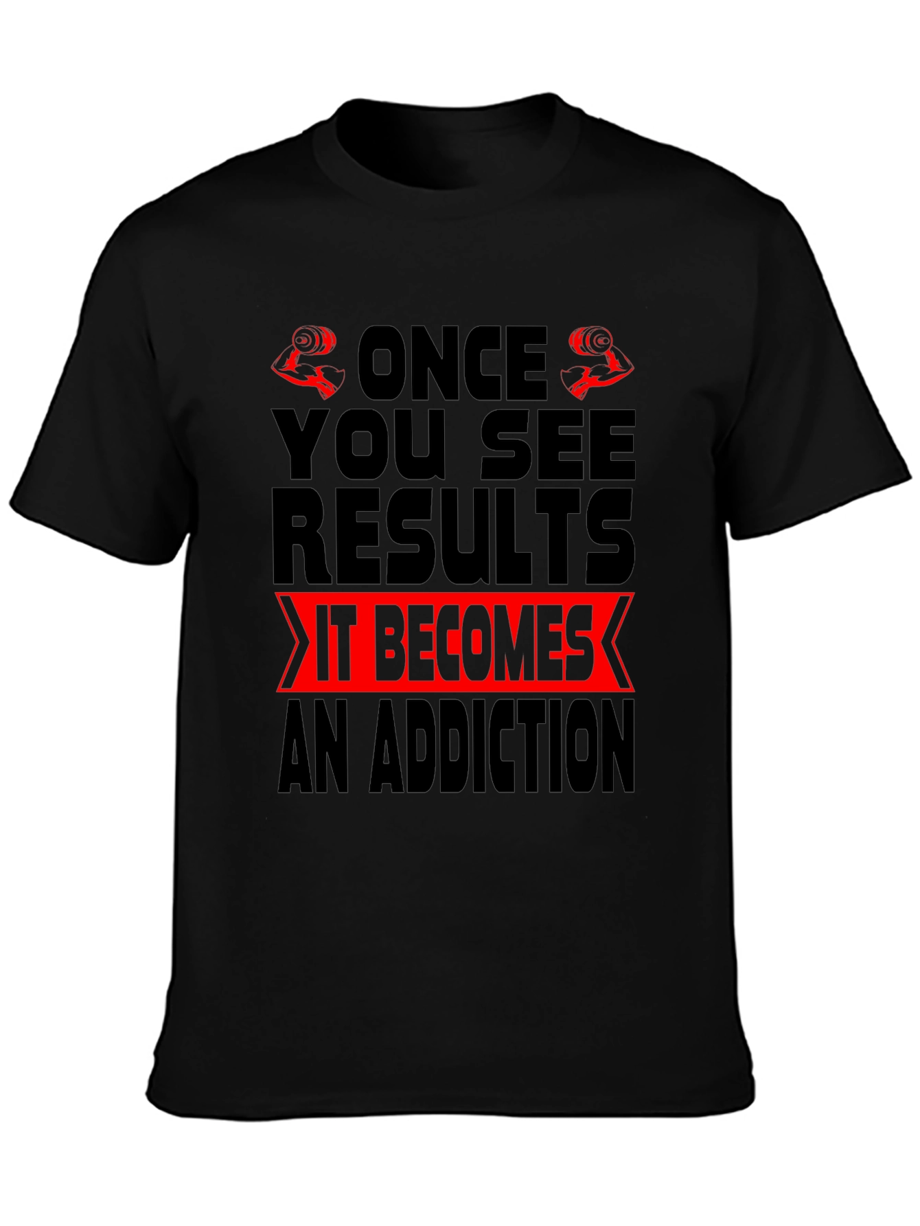 Gym Motivation T-Shirt - Once You See Results