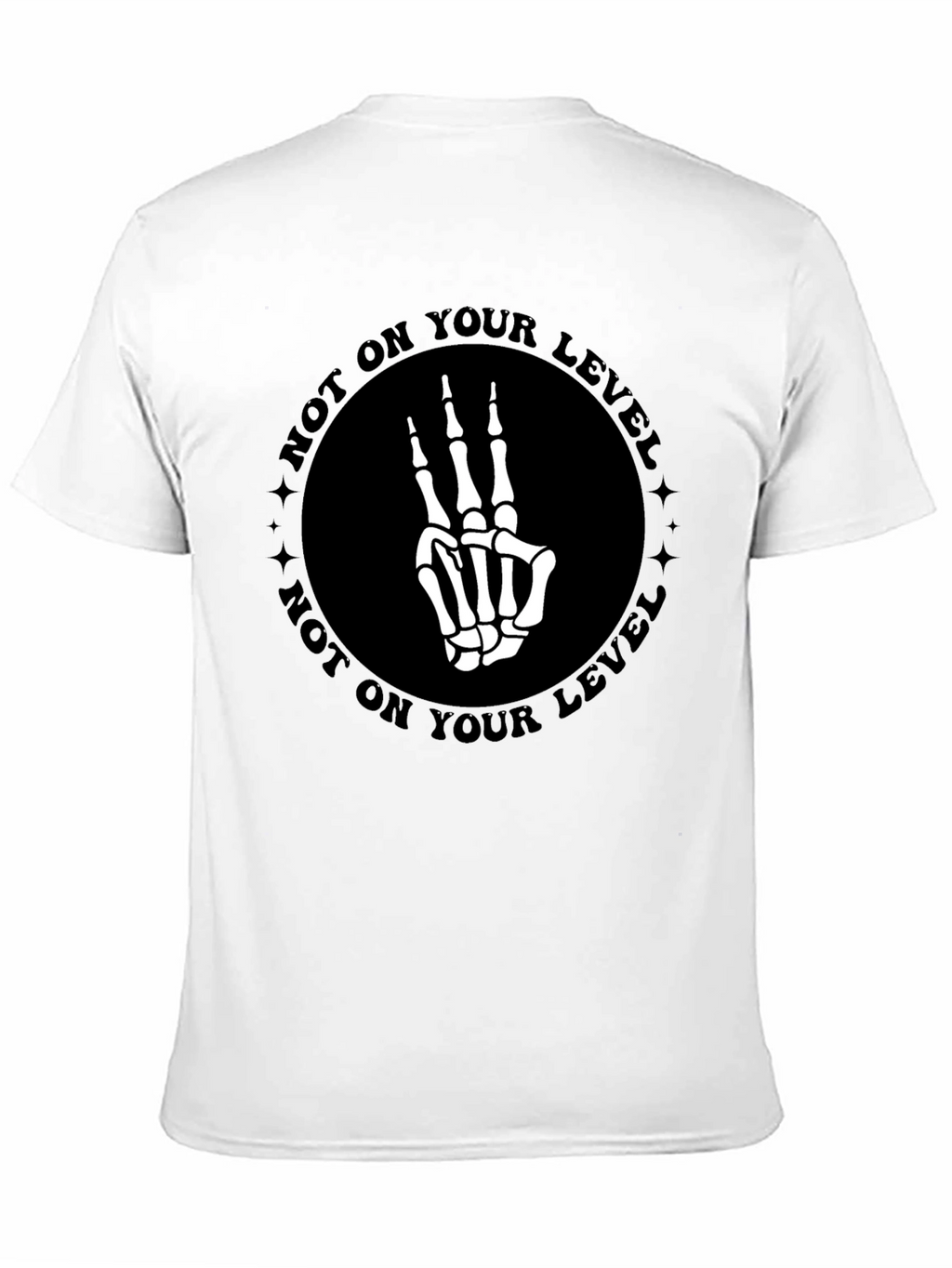 Not On Your Level Skeleton Hand T-Shirt