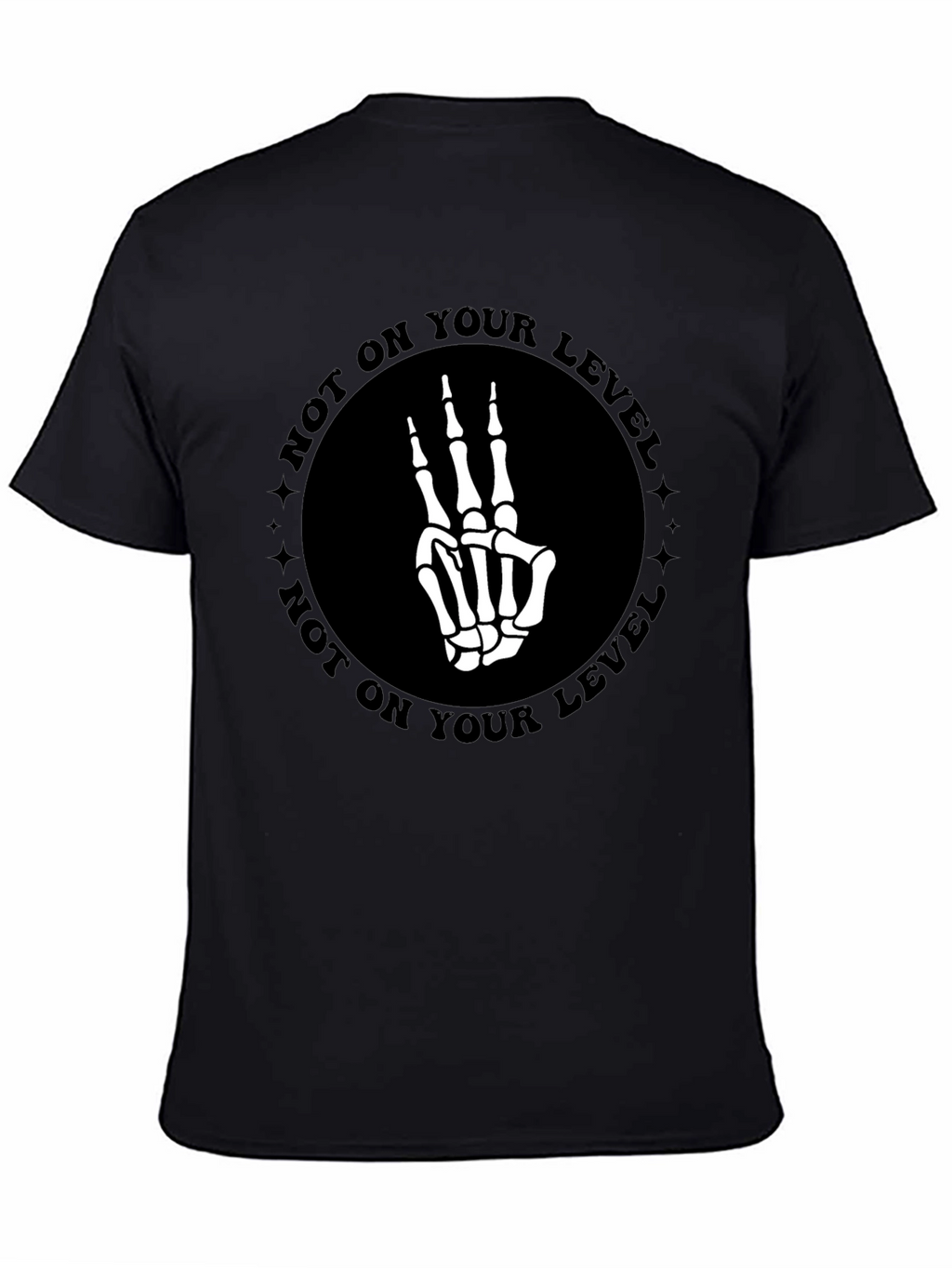 Not On Your Level Skeleton Hand T-Shirt