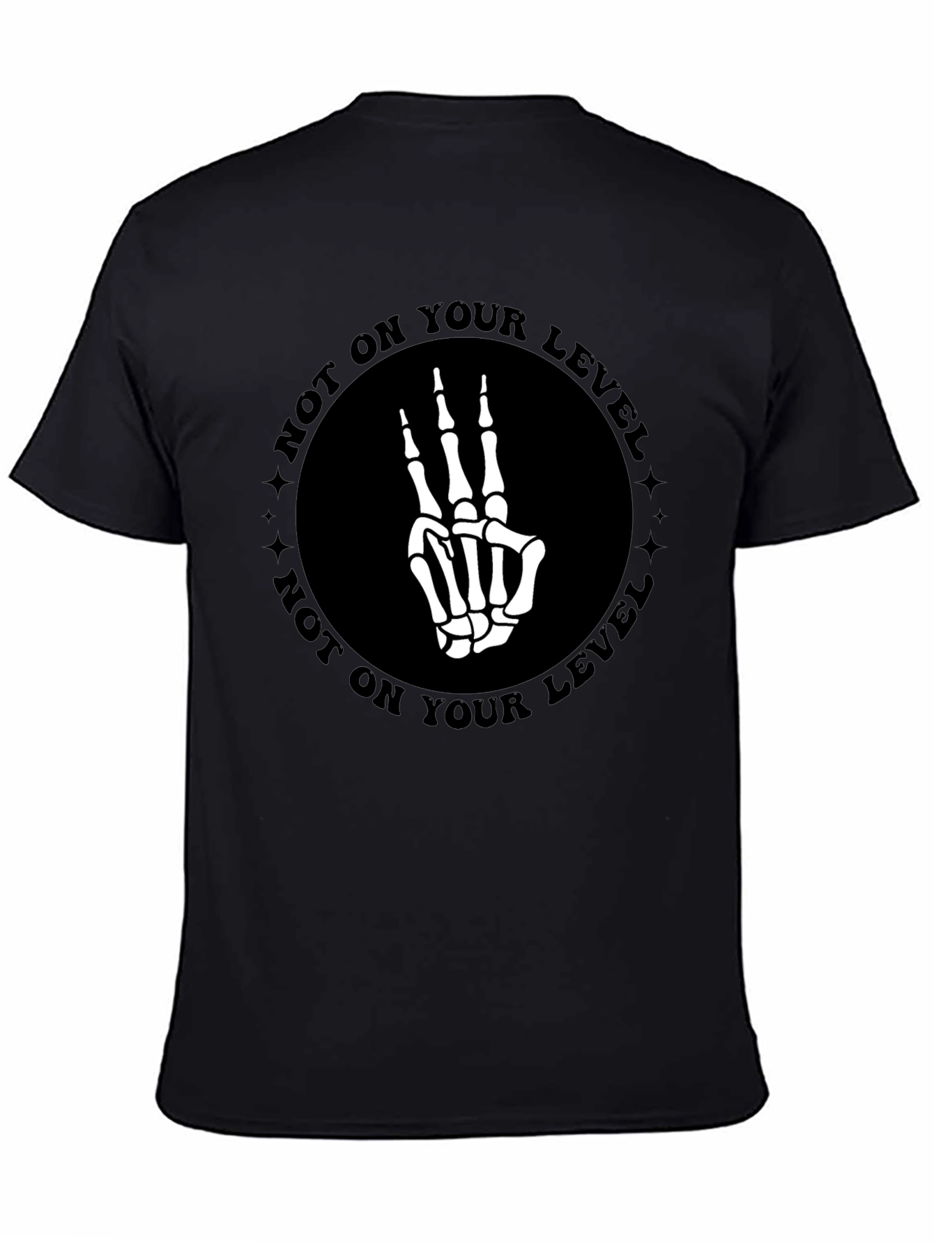 Not On Your Level Skeleton Hand T-Shirt