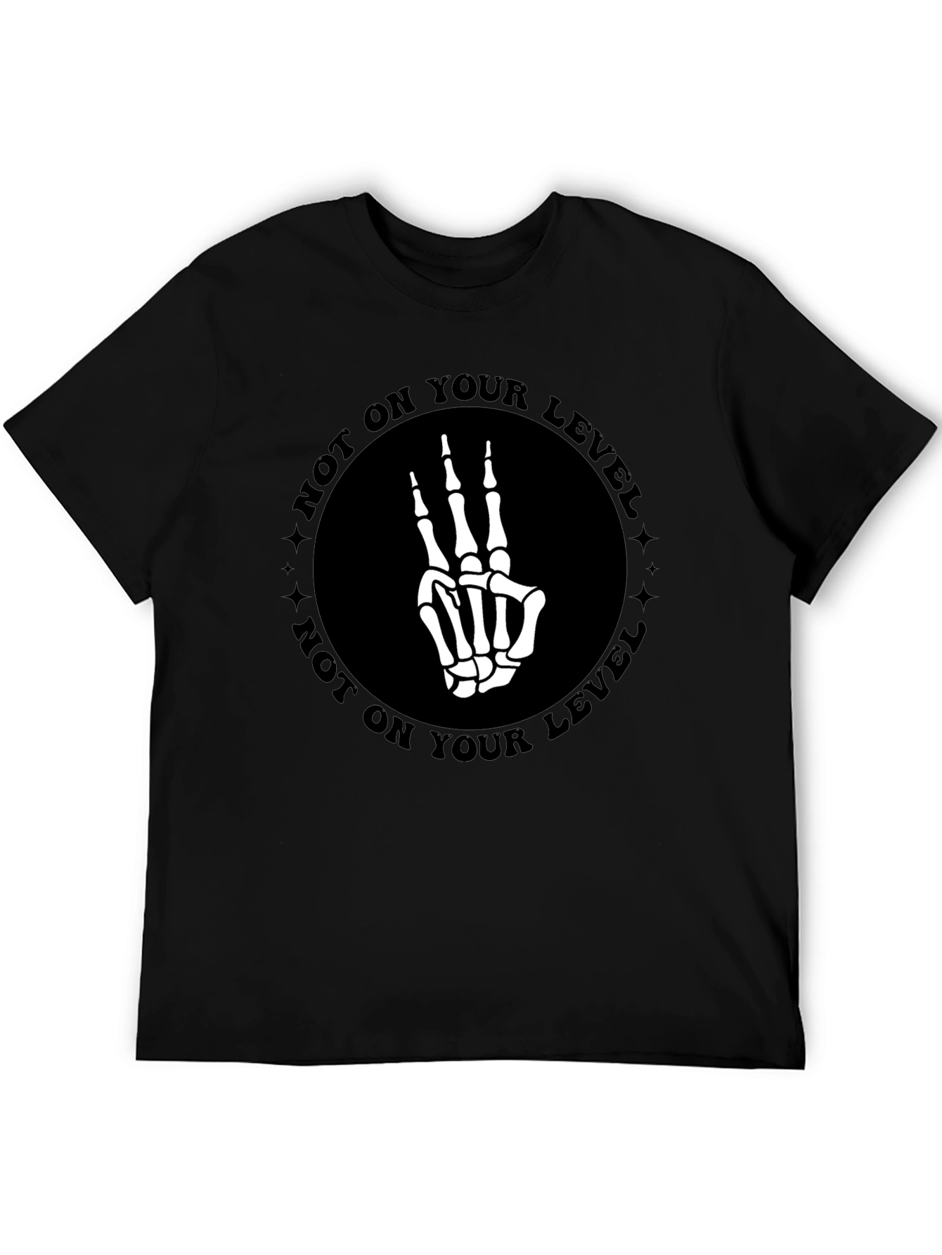 Not On Your Level Skeleton Hand T-Shirt